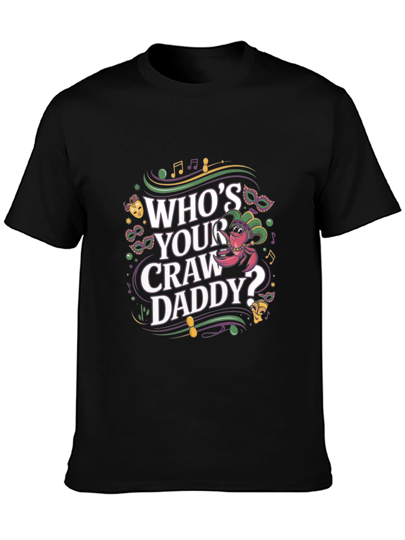Whos Your Craw Daddy? Graphic Tee