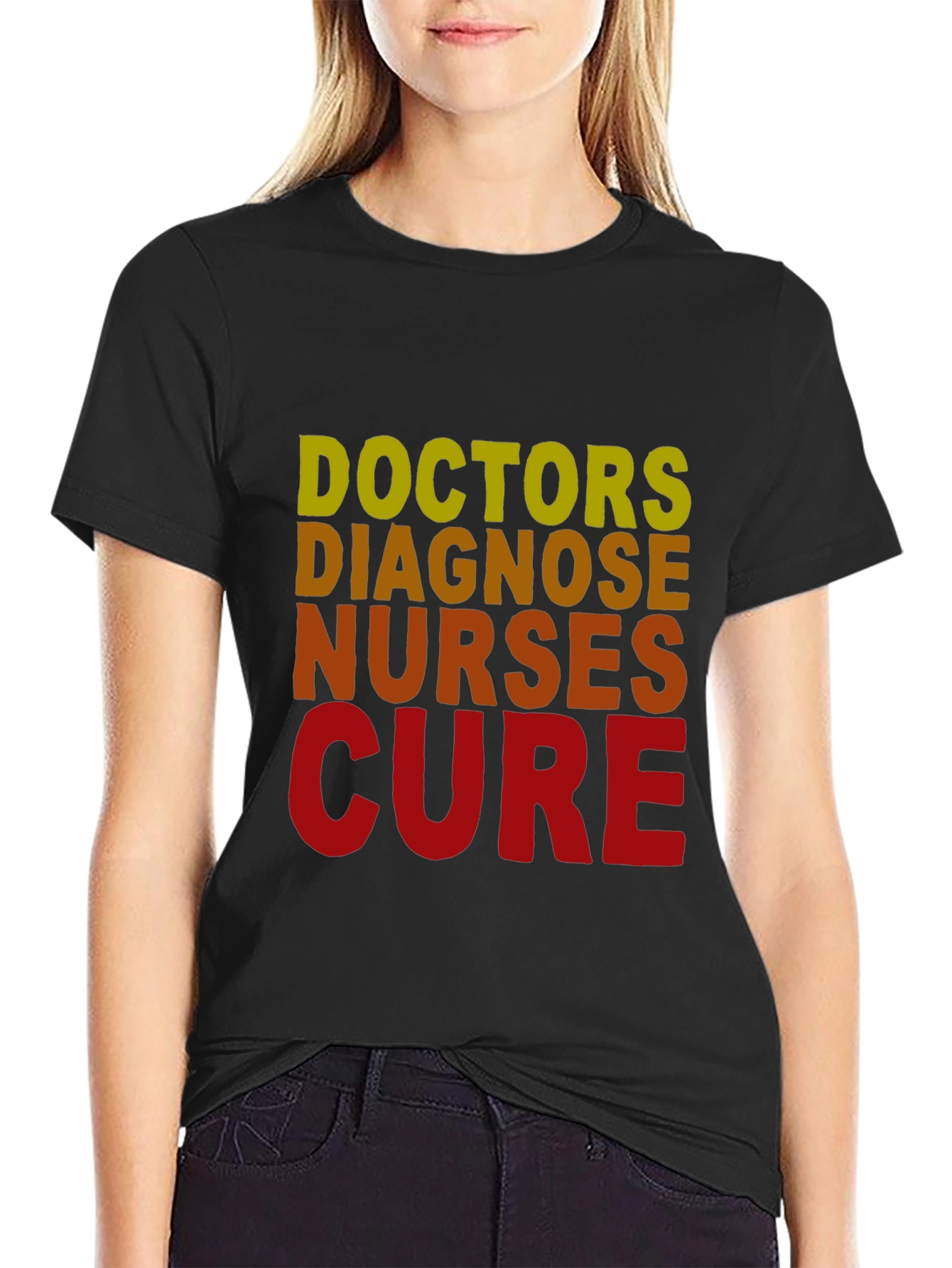 Doctors Diagnose Nurses Cure T-Shirt - Medical Profession