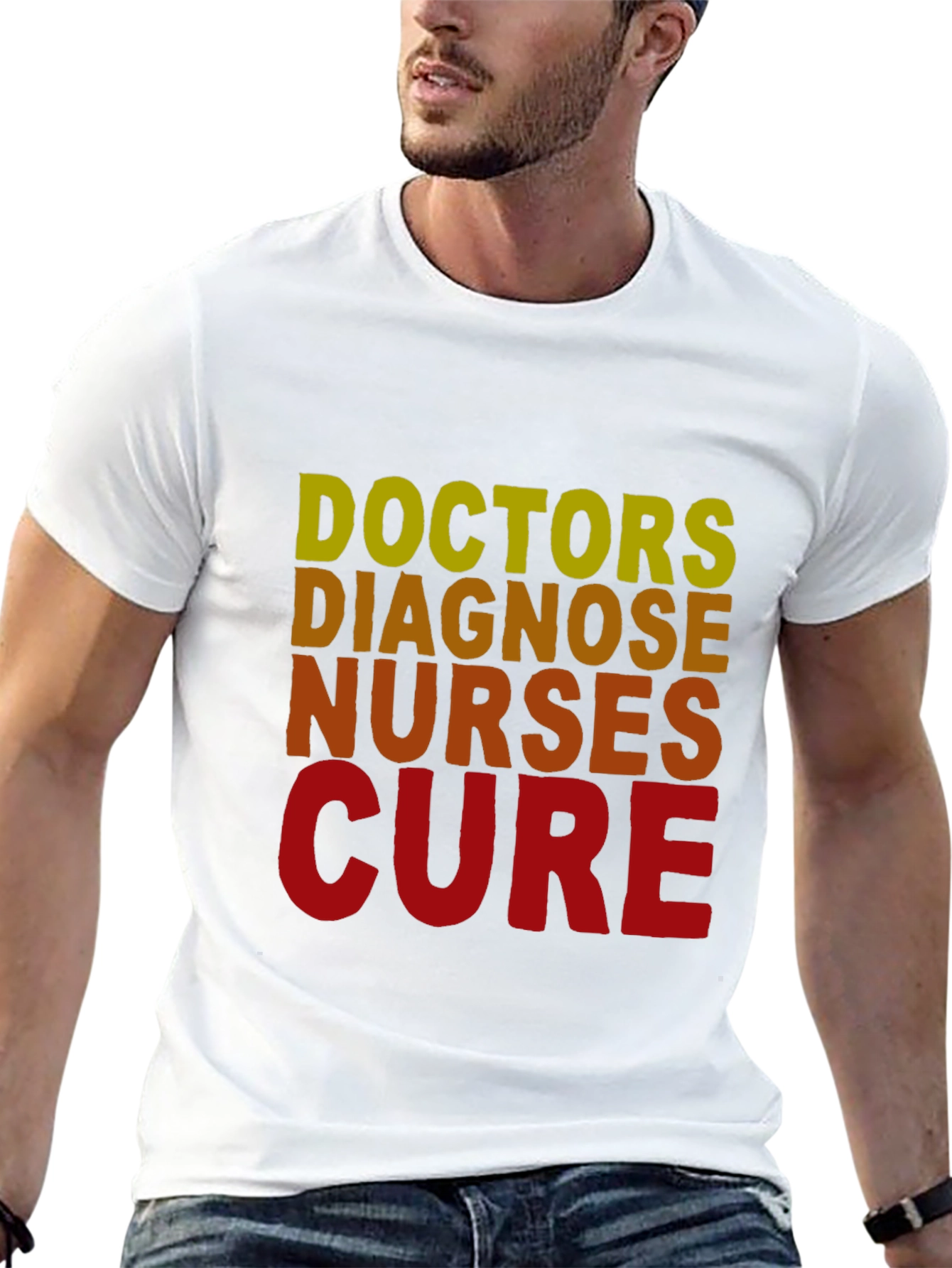 Doctors Diagnose Nurses Cure T-Shirt - Medical Profession