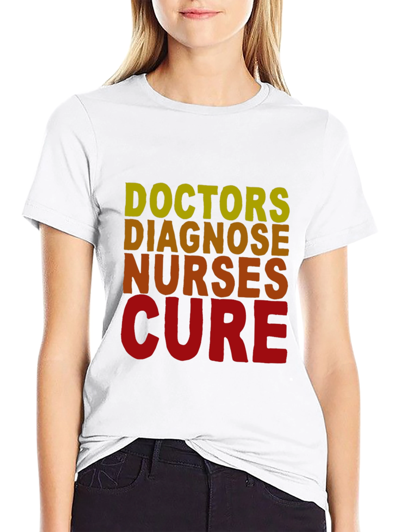 Doctors Diagnose Nurses Cure T-Shirt - Medical Profession