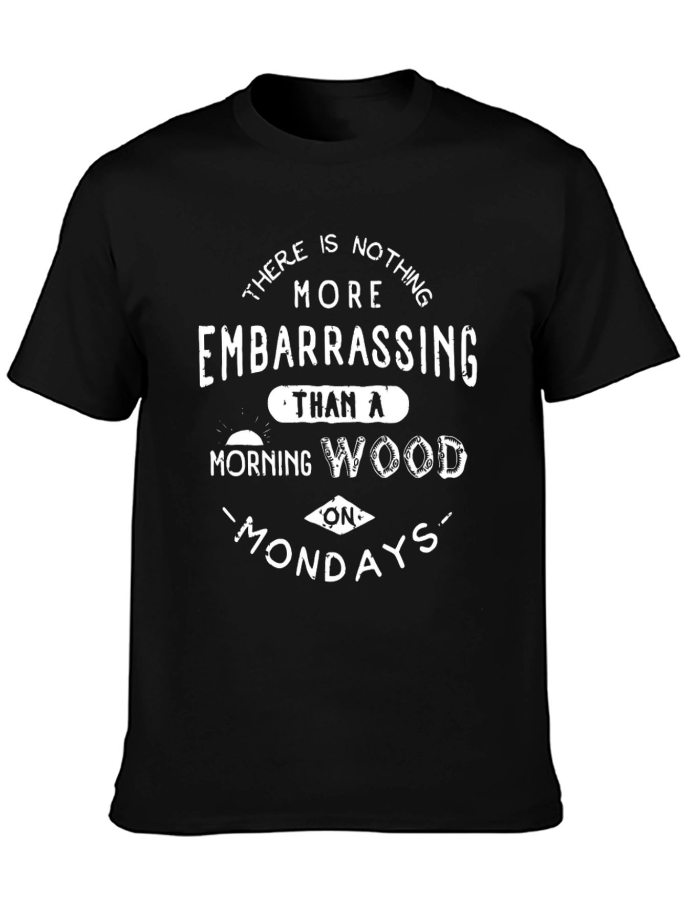 Embarrassing Morning Wood Mondays Graphic Tee