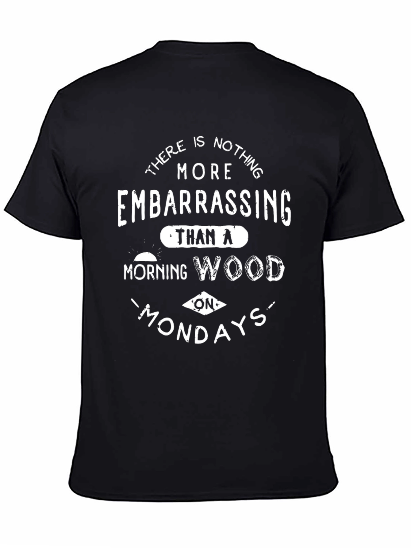 Embarrassing Morning Wood Mondays Graphic Tee