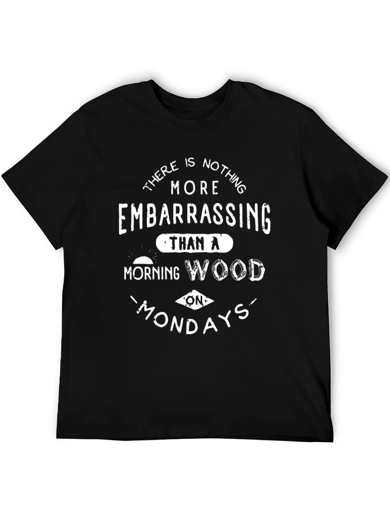 Embarrassing Morning Wood Mondays Graphic Tee