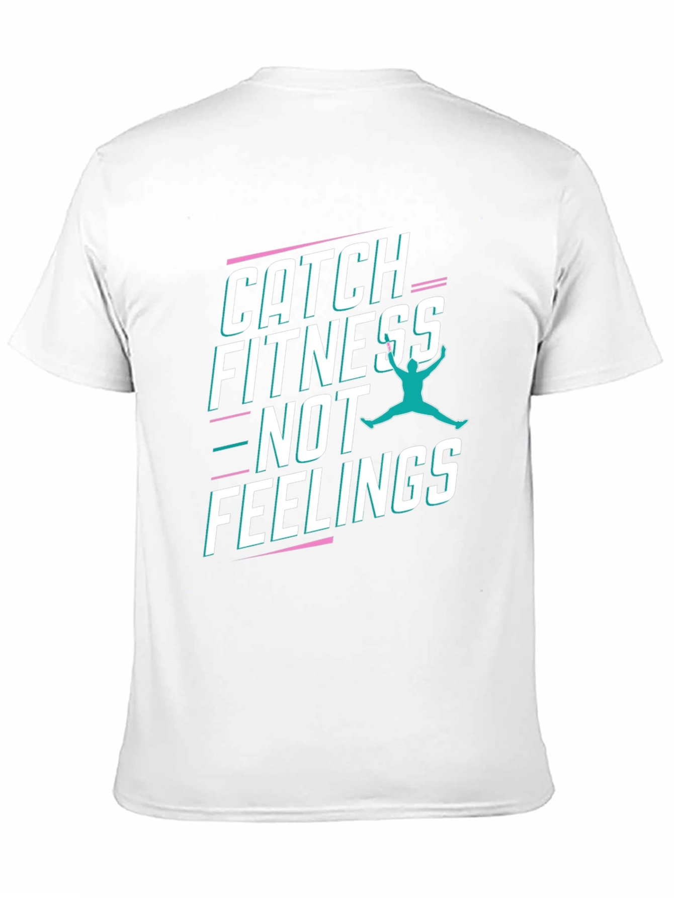 Catch Fitness Not Feelings Graphic Tee
