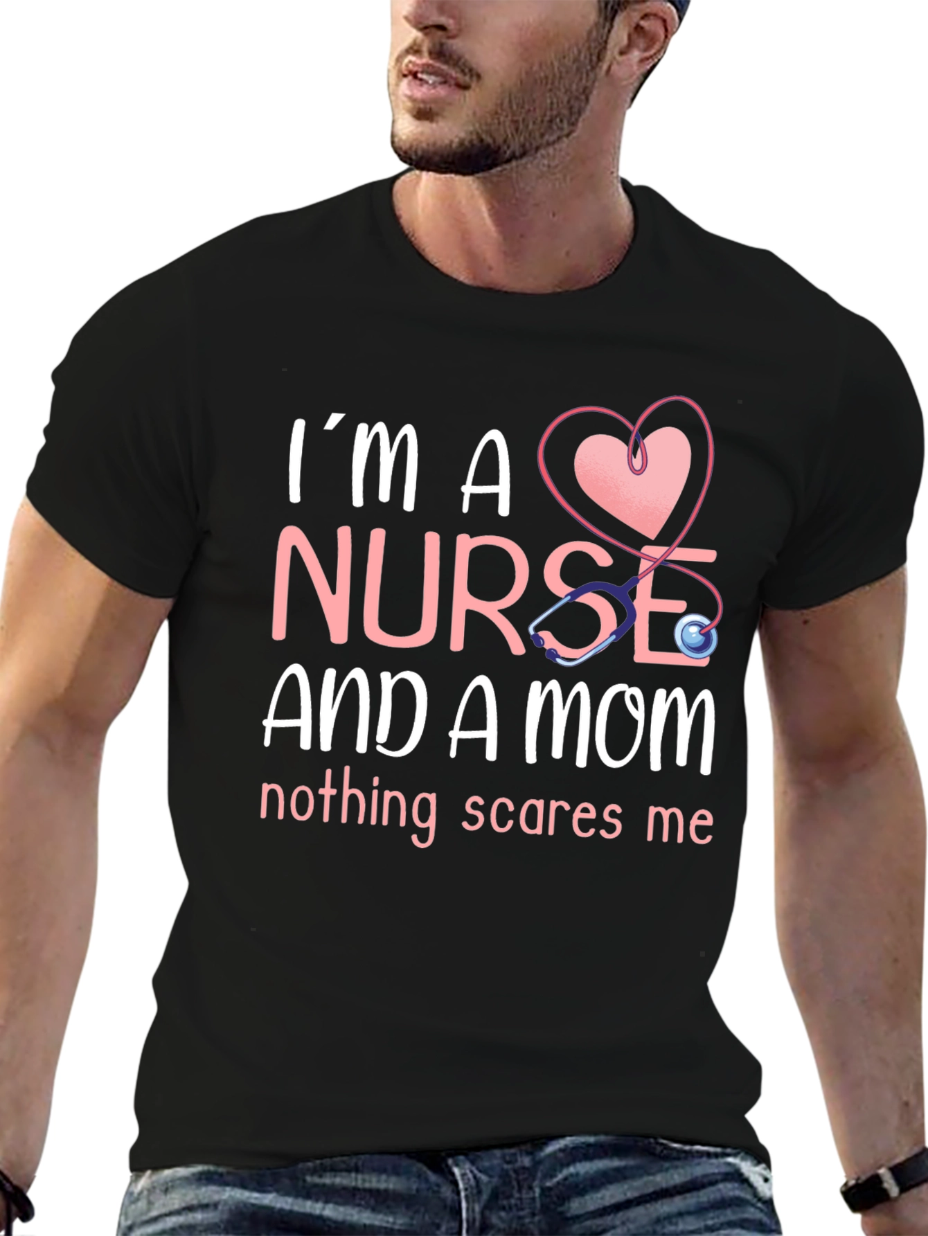 Nurse and Mom T-Shirt - Nothing Scares Me
