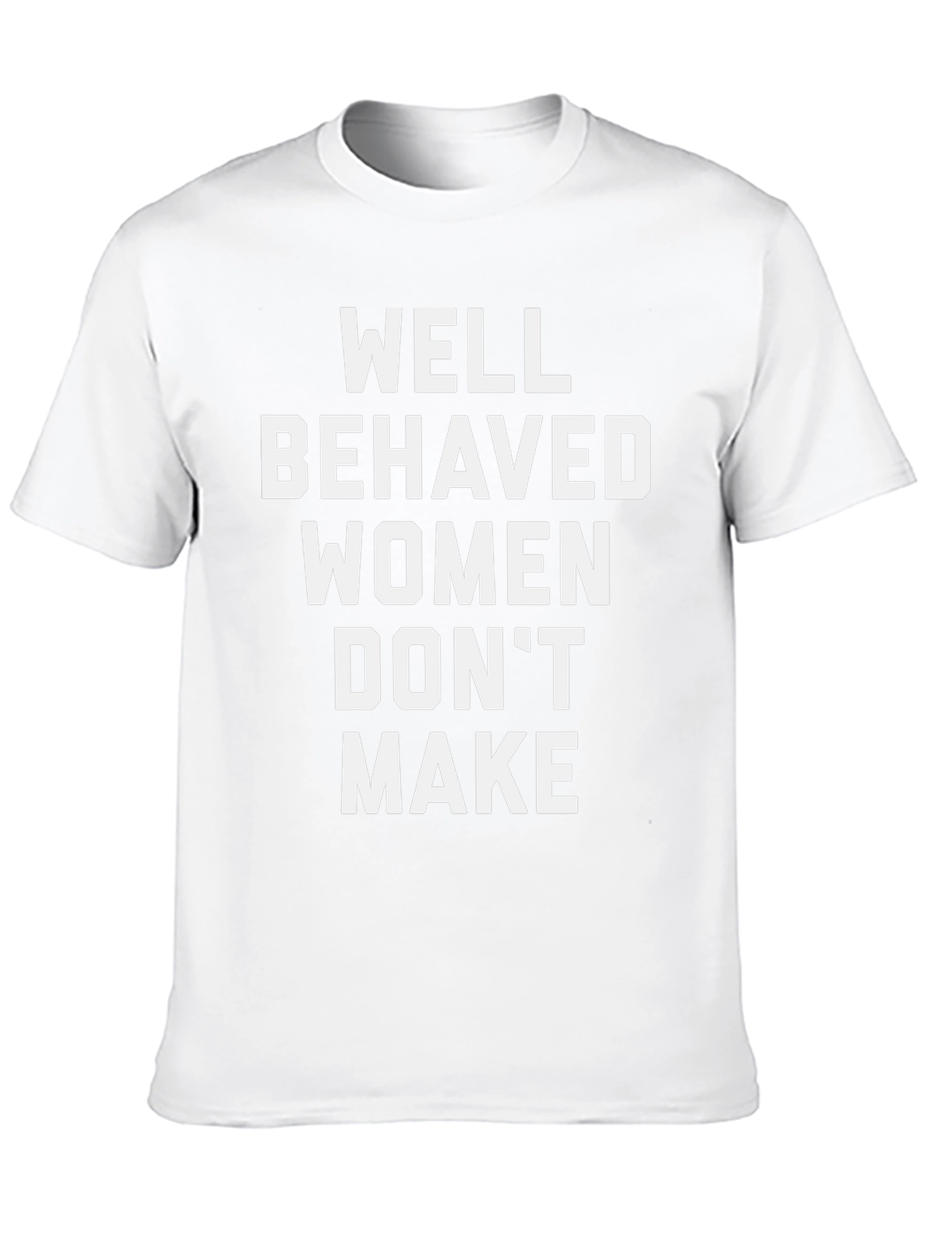 Well Behaved Women Graphic T-Shirt