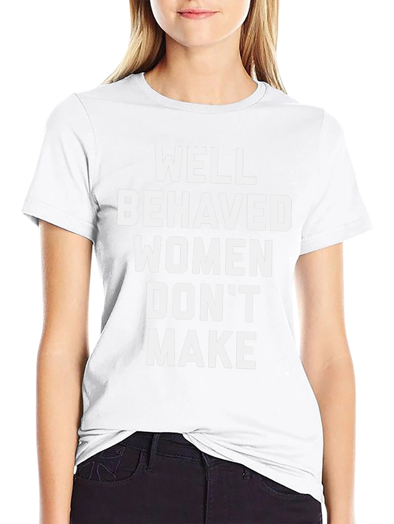 Well Behaved Women Graphic T-Shirt