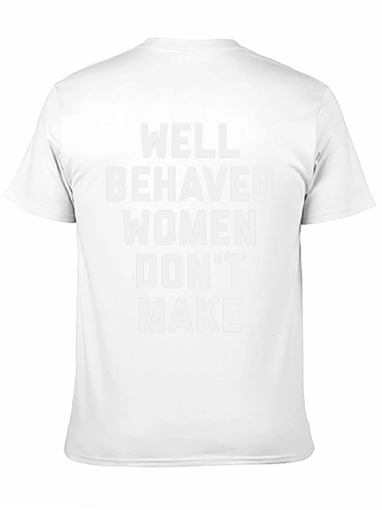 Well Behaved Women Graphic T-Shirt