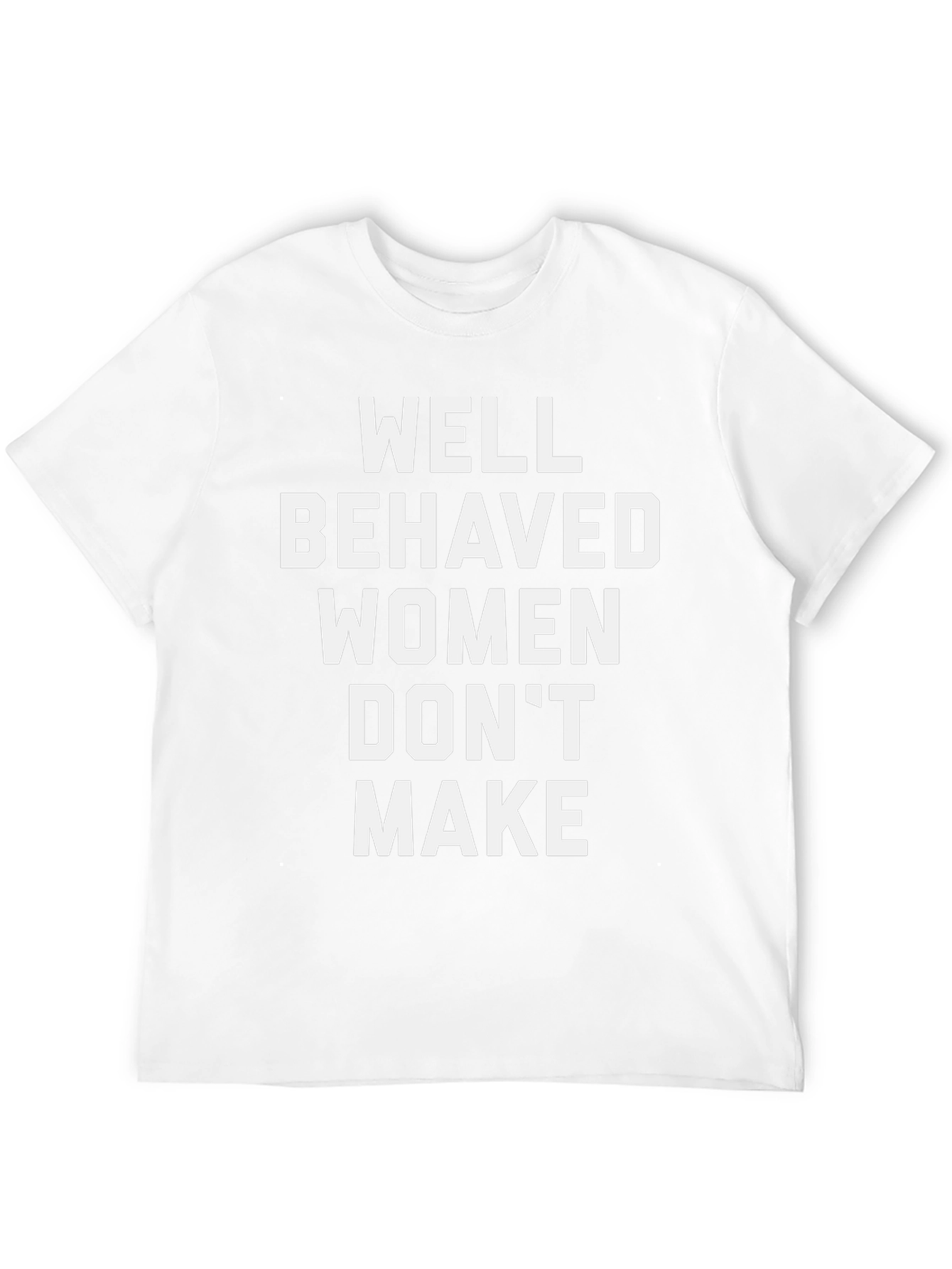 Well Behaved Women Graphic T-Shirt