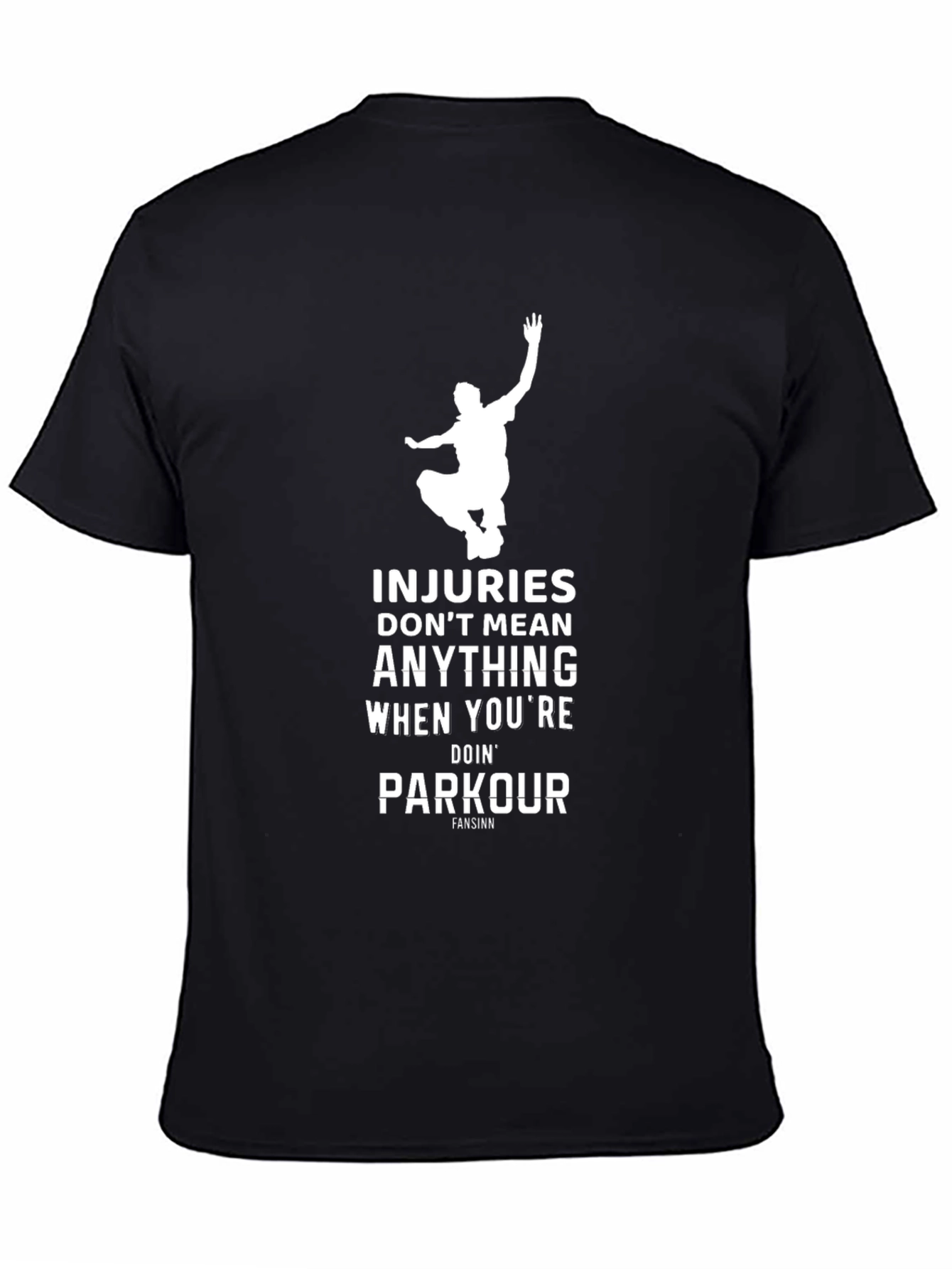 Parkour T-Shirt - Injuries Dont Mean Anything