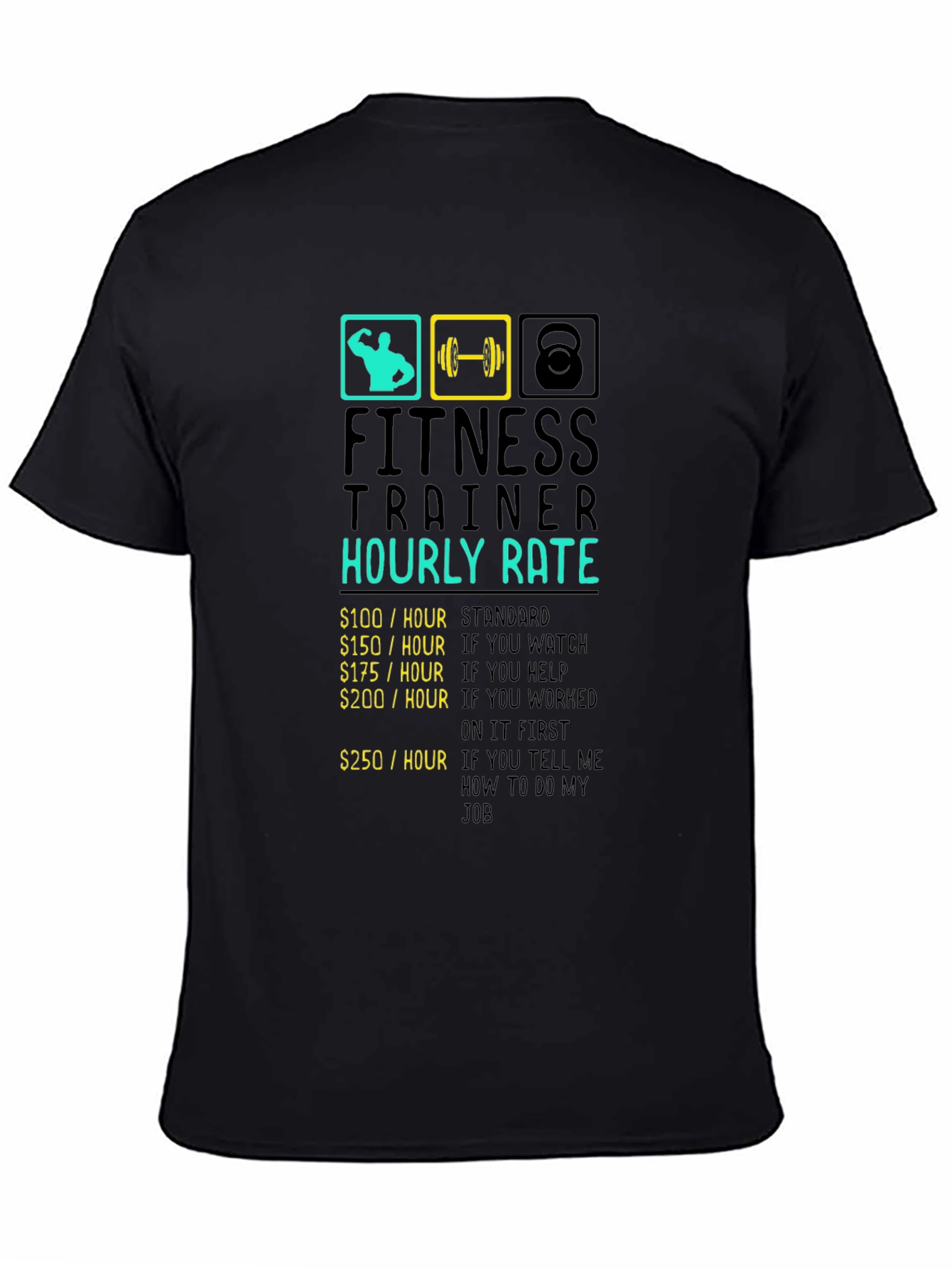 Fitness Trainer Hourly Rate Black Graphic T-Shirt