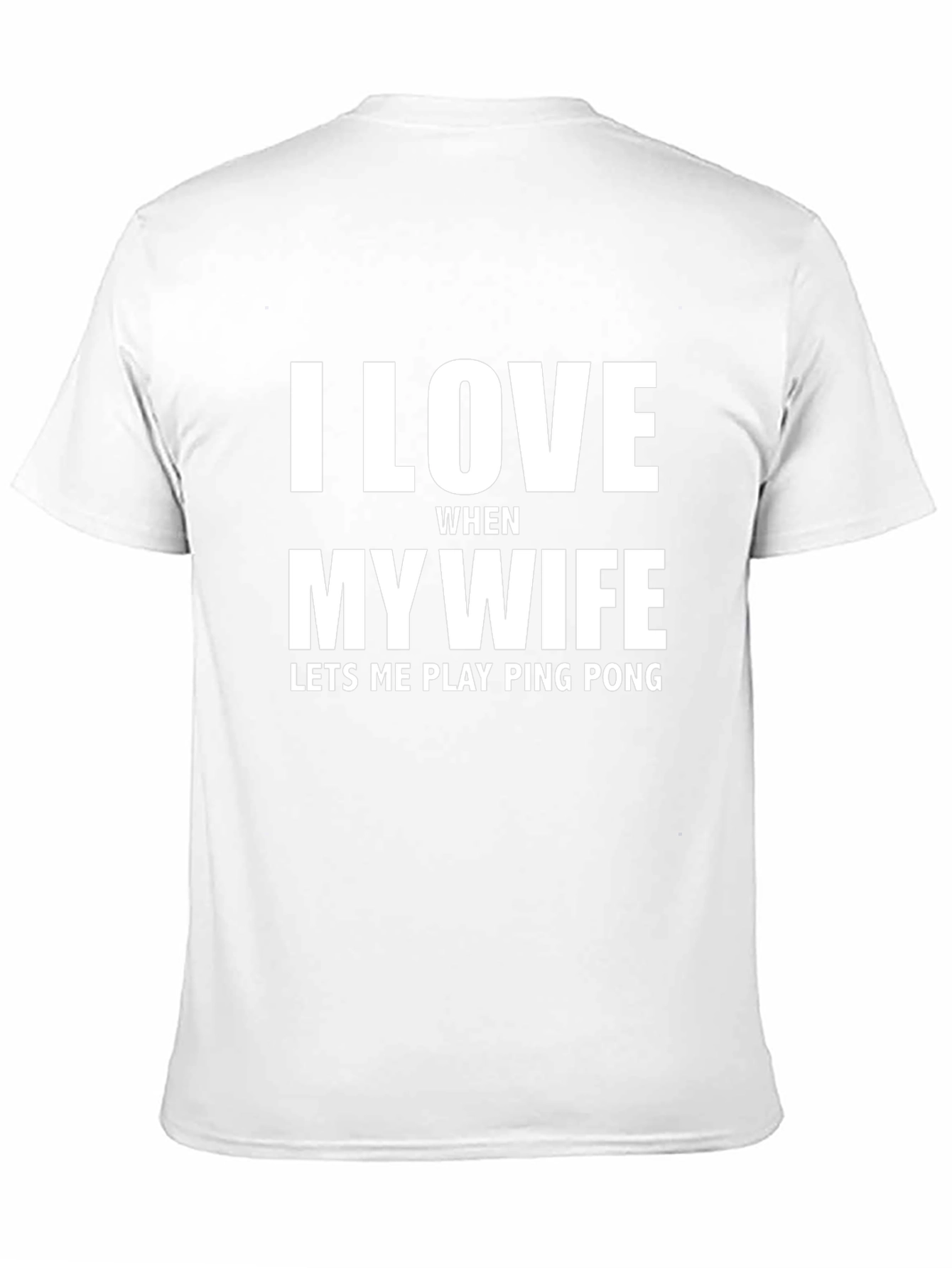 I Love My Wife Ping Pong T-Shirt