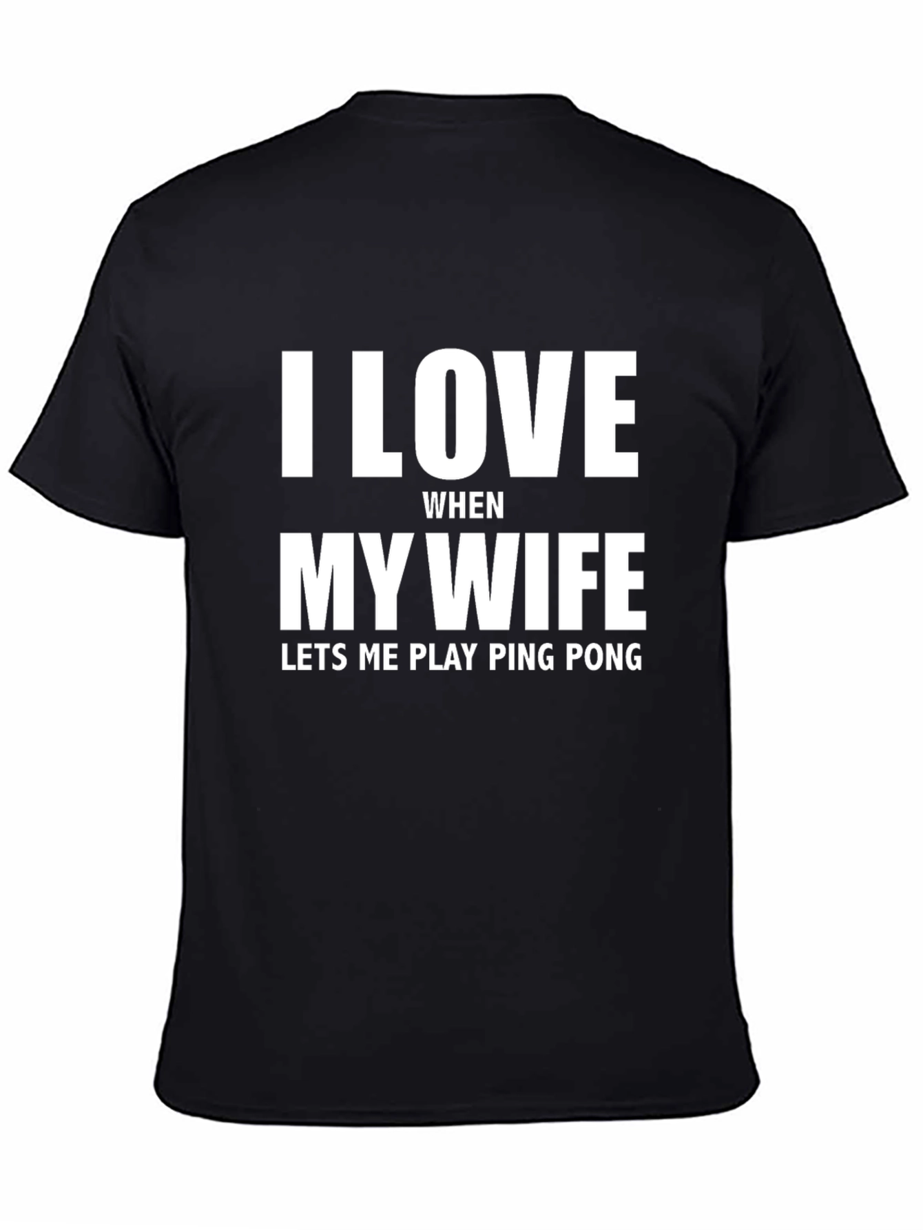 I Love My Wife Ping Pong T-Shirt