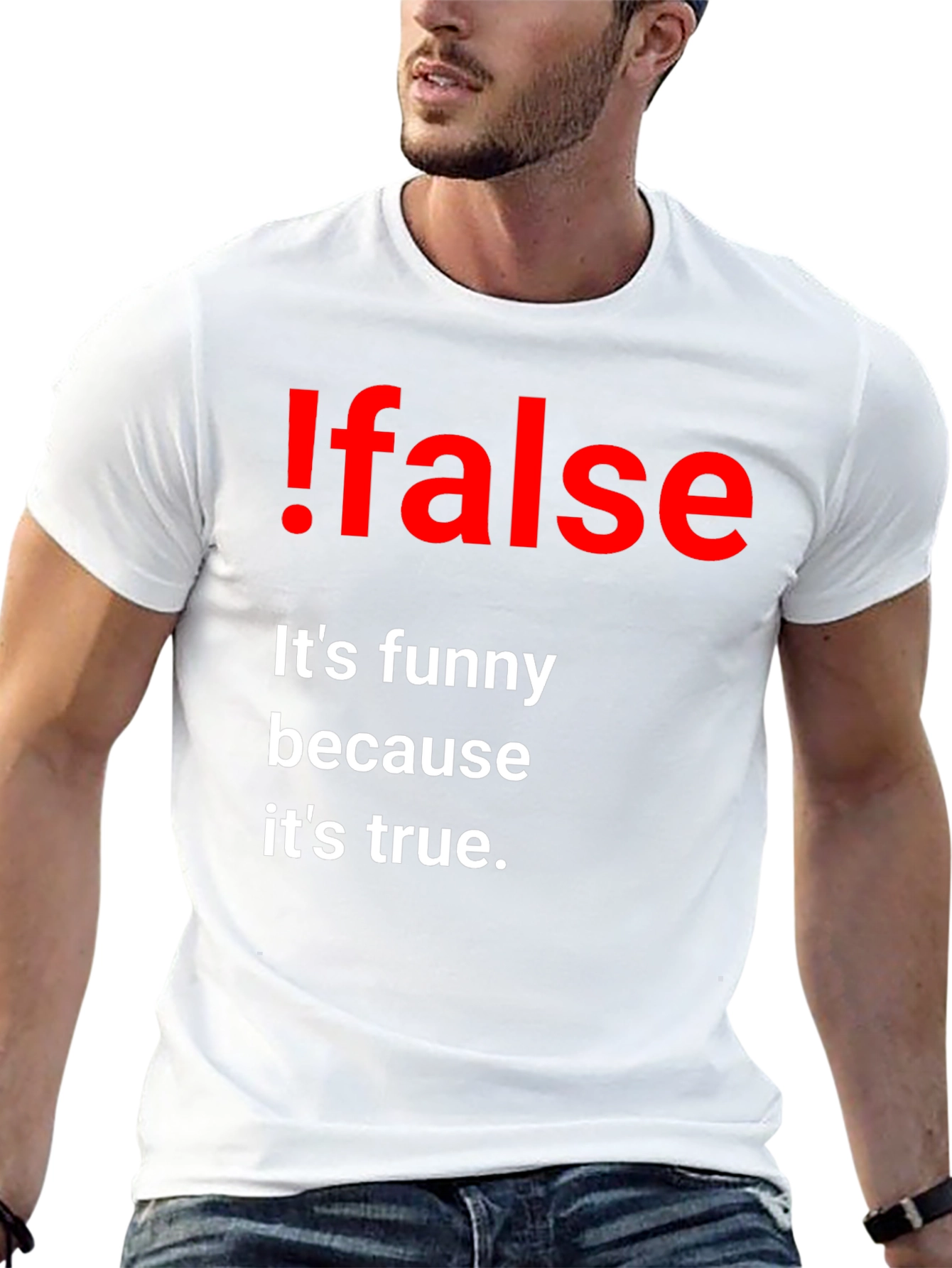 !False Funny Programming T-Shirt - Its True!