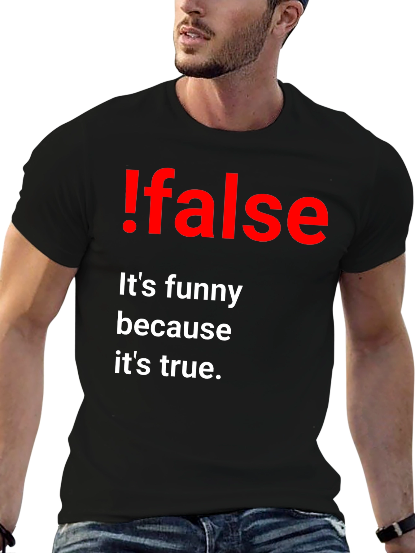 !False Funny Programming T-Shirt - Its True!