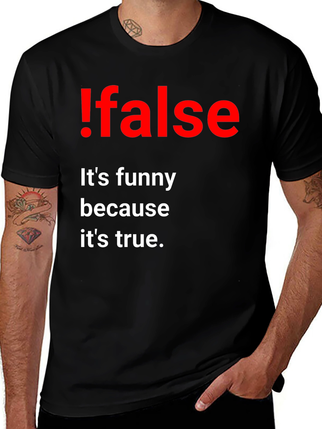 !False Funny Programming T-Shirt - Its True!