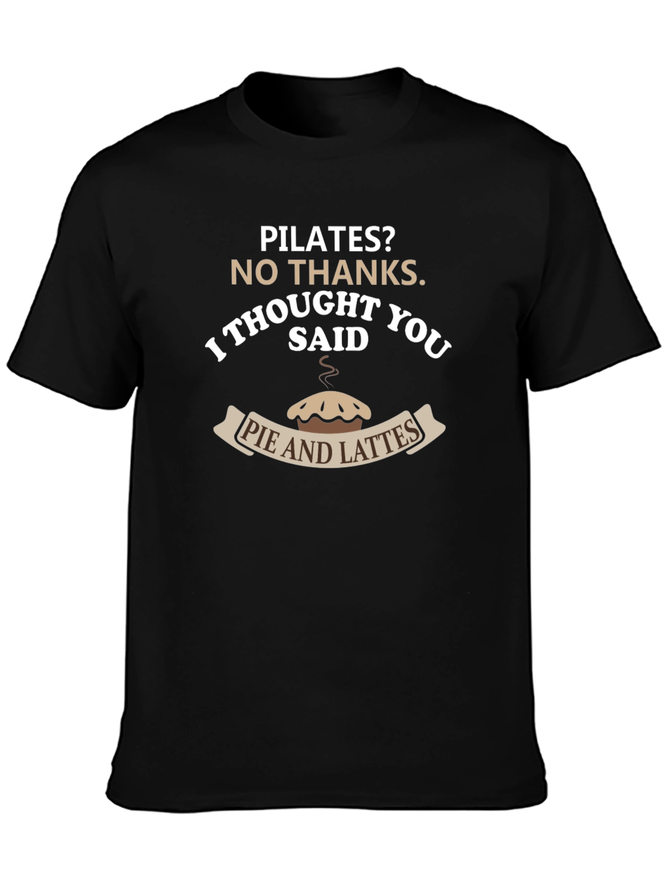 Pilates? Pie & Lattes T-Shirt