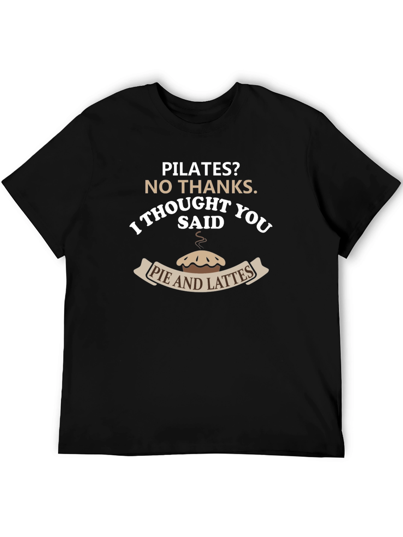 Pilates? Pie & Lattes T-Shirt