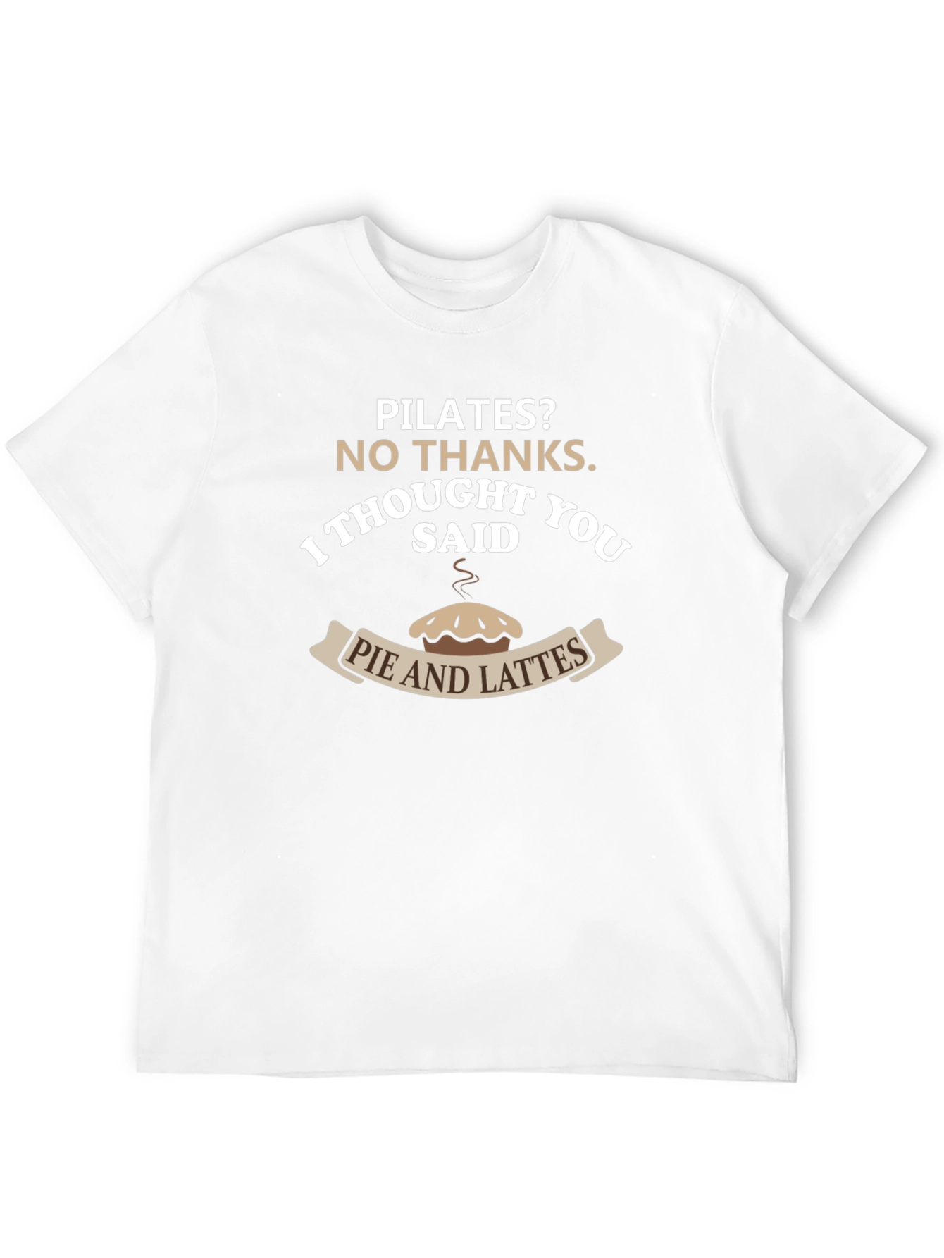Pilates? Pie & Lattes T-Shirt
