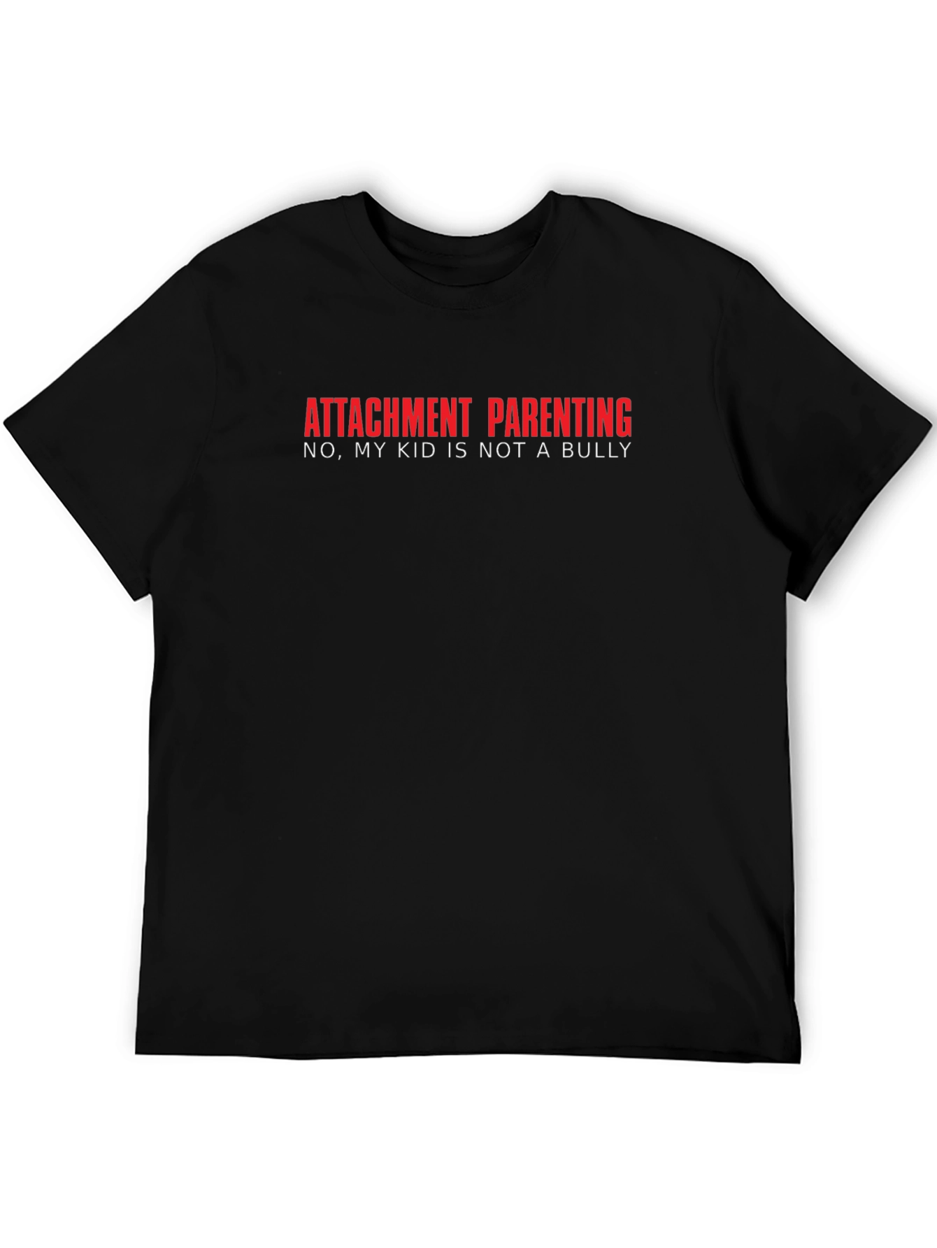 Attachment Parenting T-Shirt - Not a Bully Tee