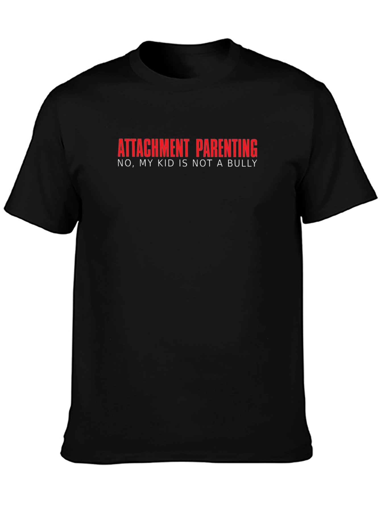 Attachment Parenting T-Shirt - Not a Bully Tee