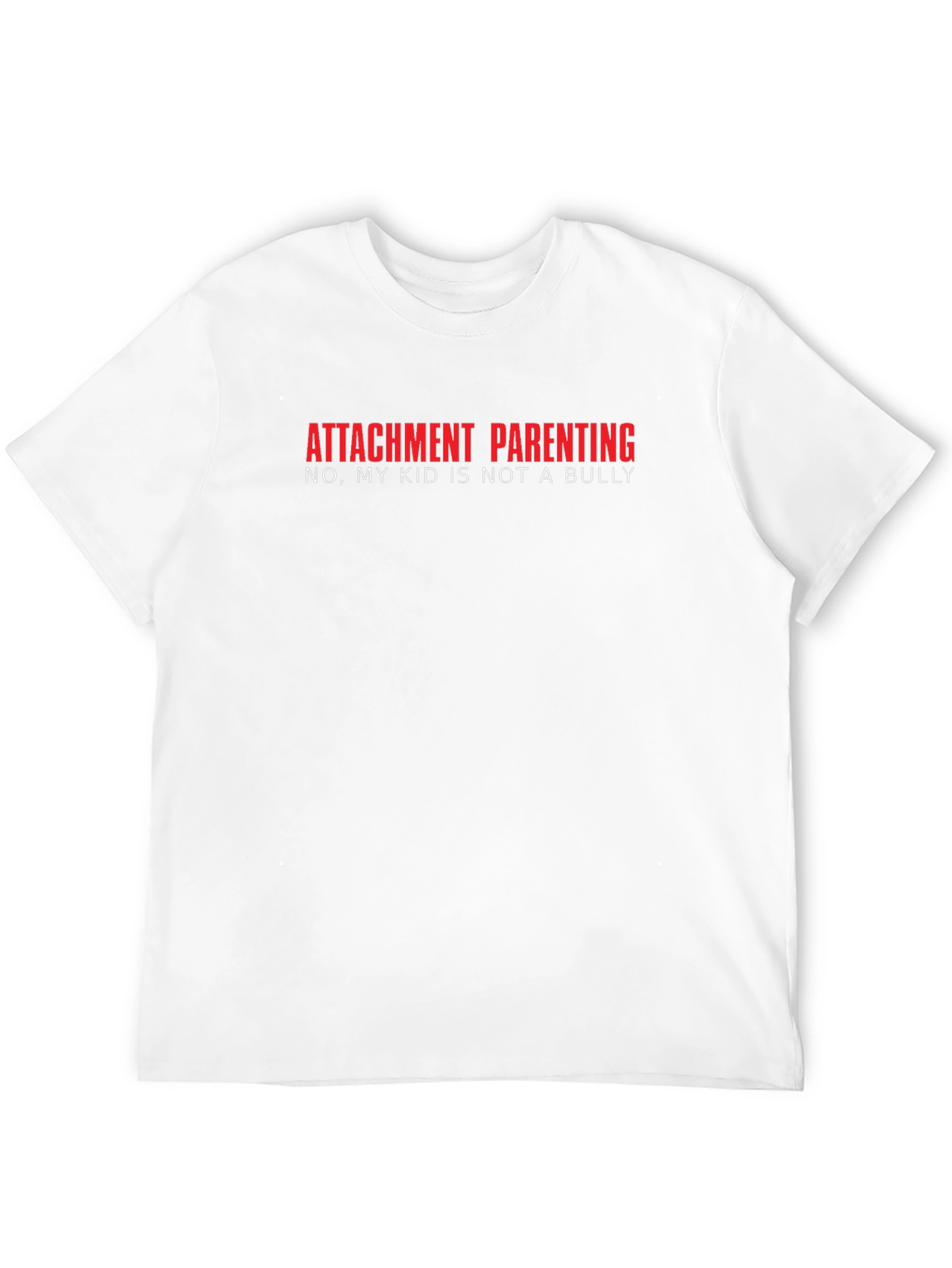 Attachment Parenting T-Shirt - Not a Bully Tee