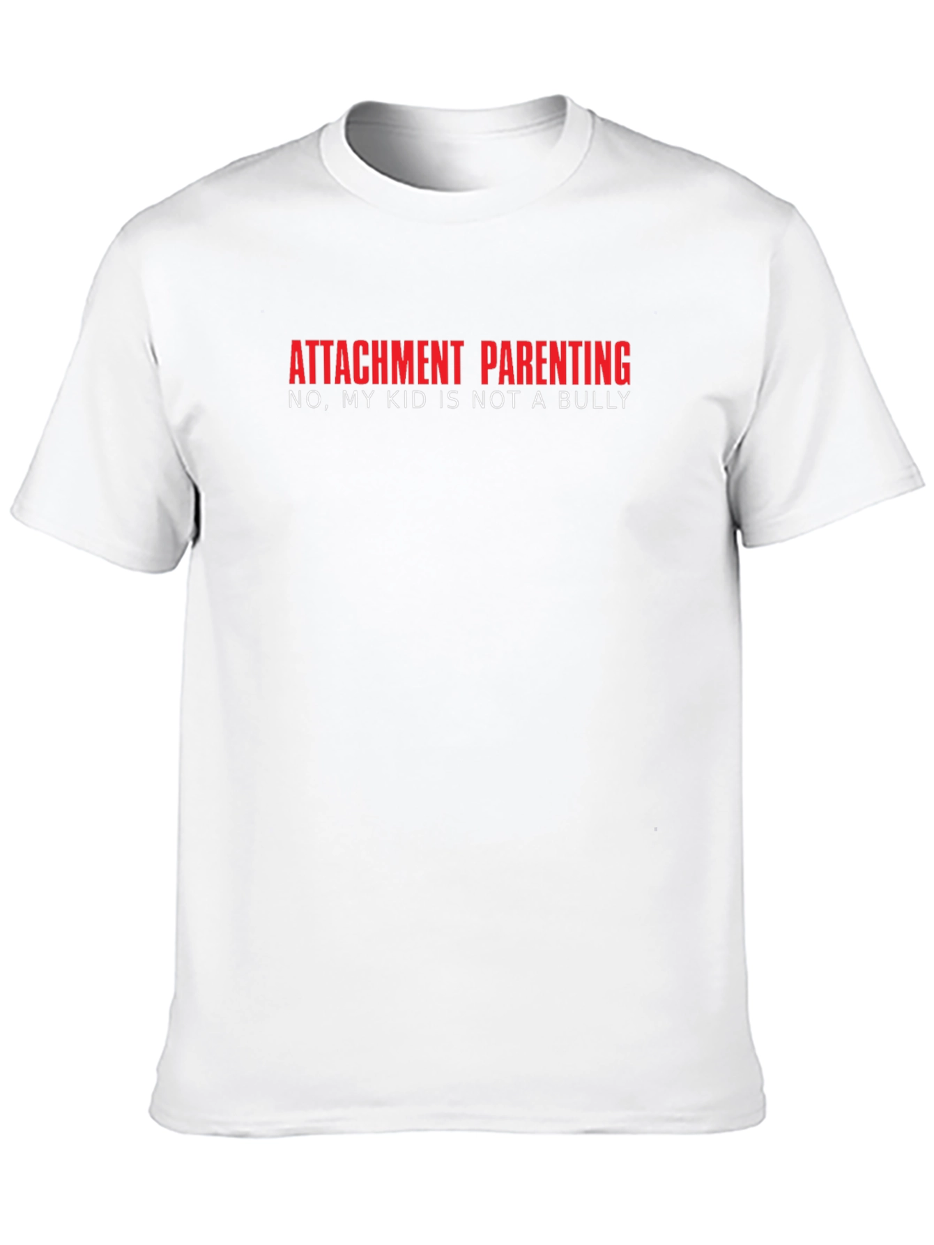 Attachment Parenting T-Shirt - Not a Bully Tee