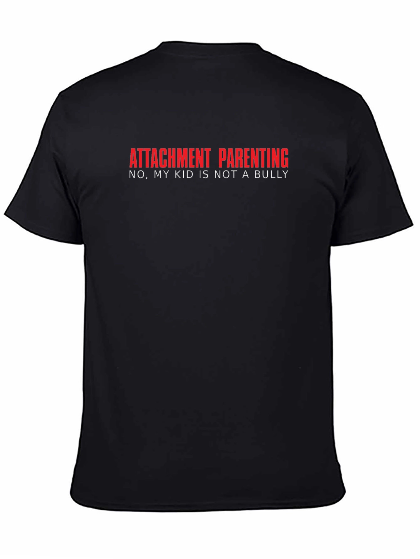 Attachment Parenting T-Shirt - Not a Bully Tee