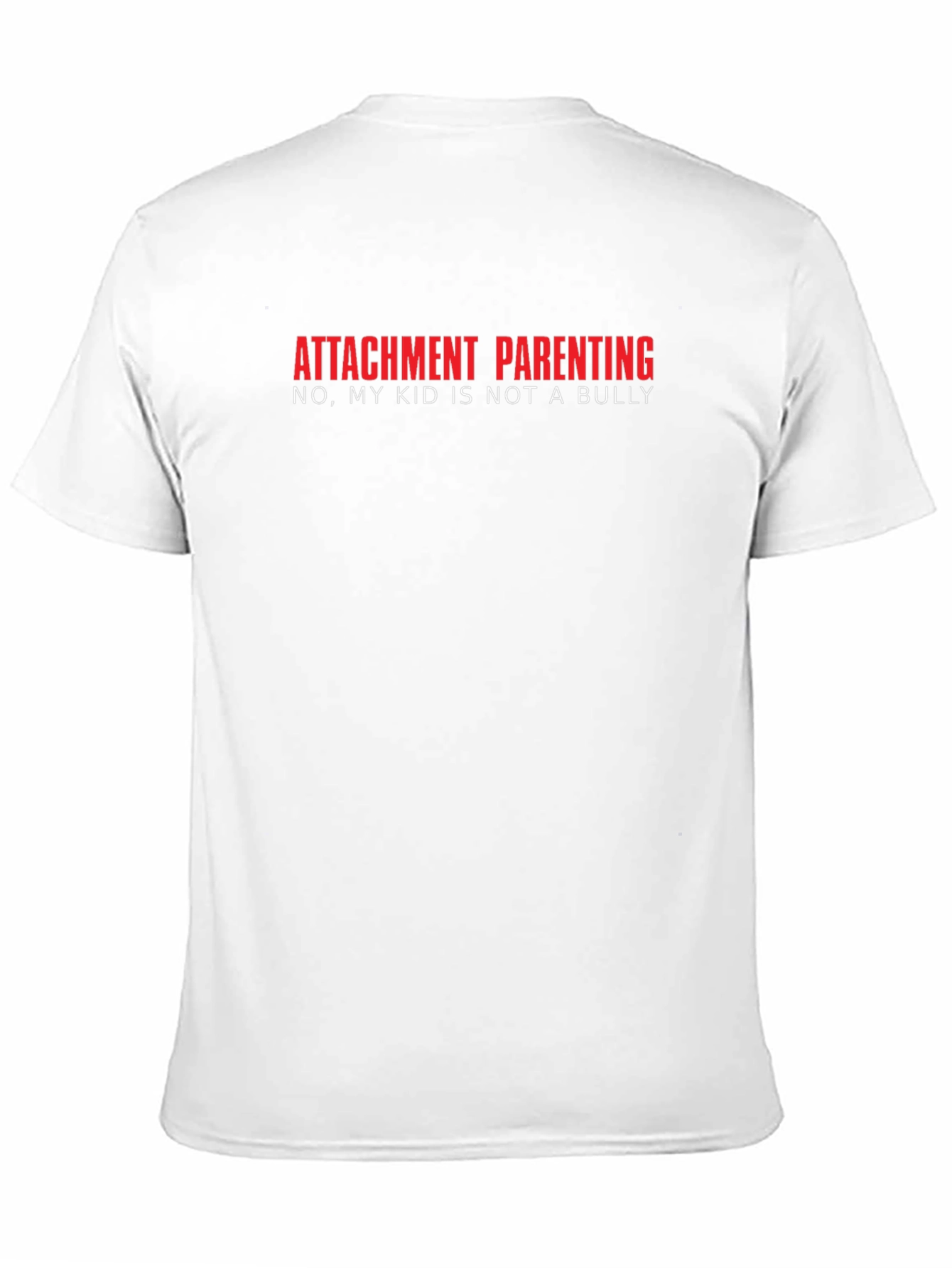 Attachment Parenting T-Shirt - Not a Bully Tee