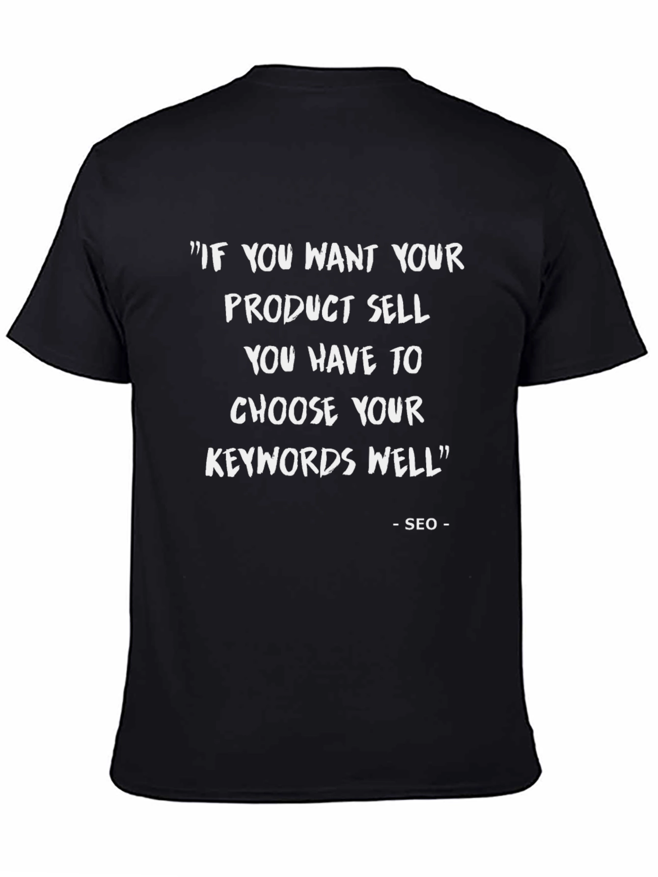 SEO Quote Graphic T-Shirt