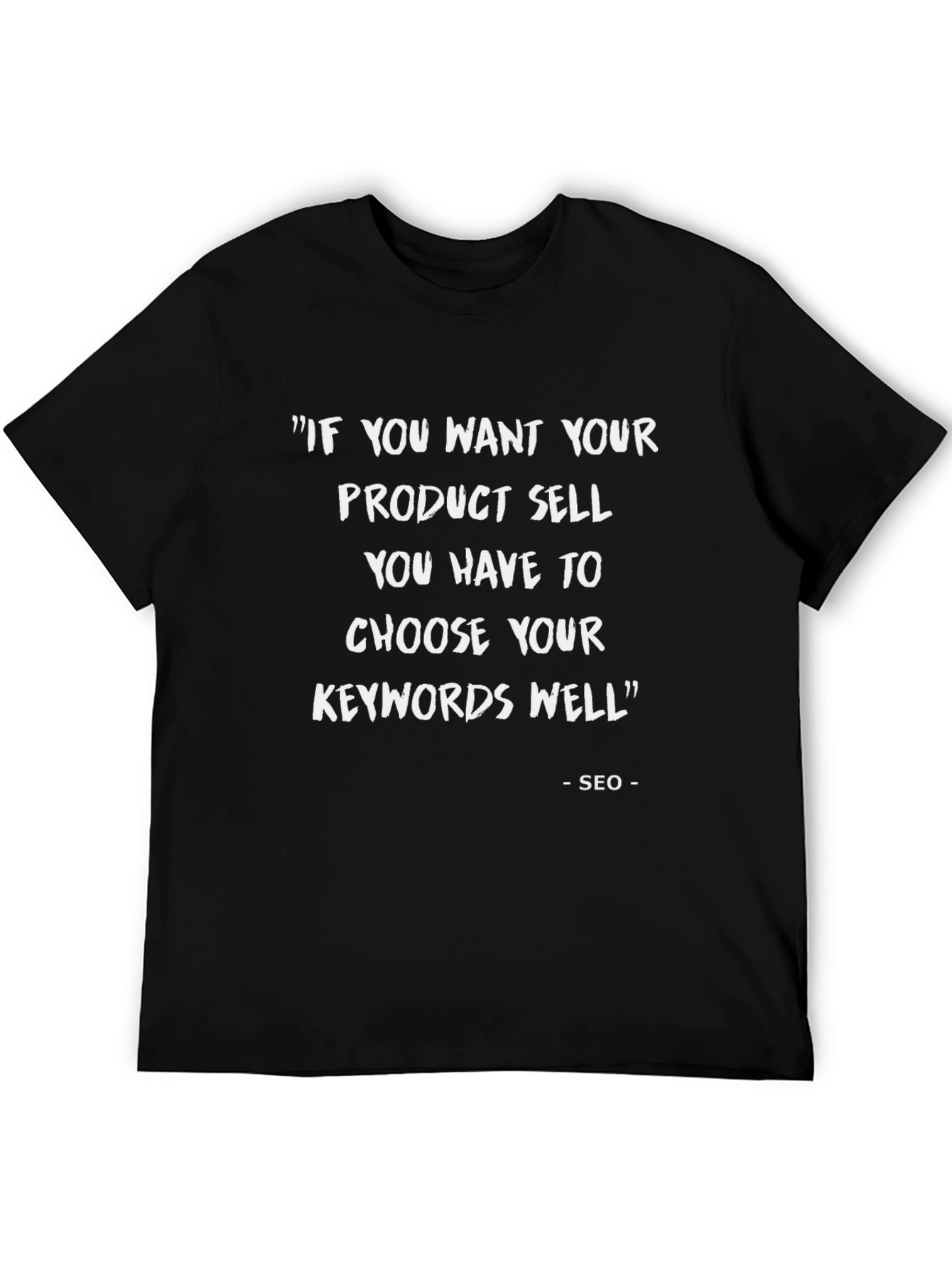 SEO Quote Graphic T-Shirt