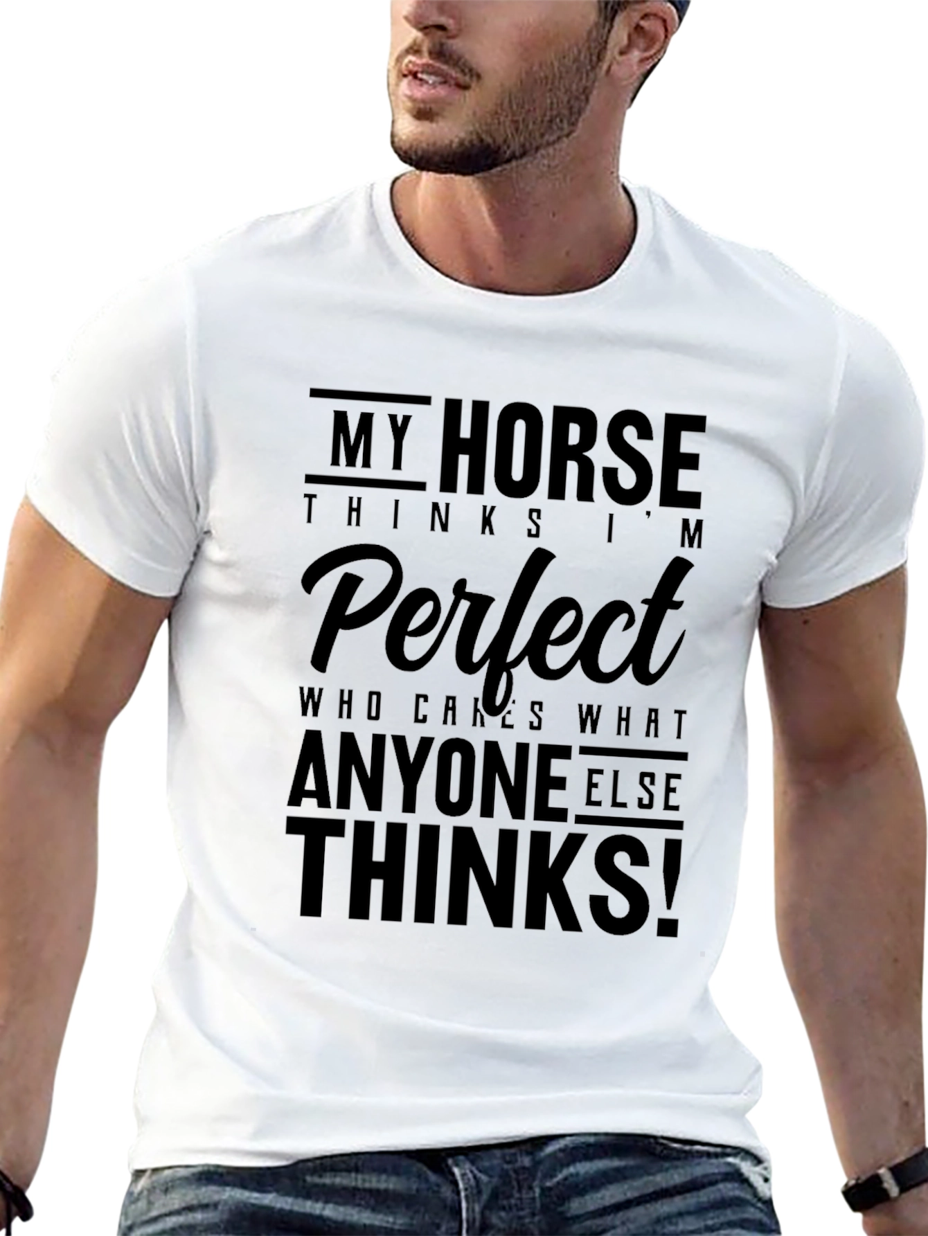My Horse Thinks Im Perfect Black T-Shirt