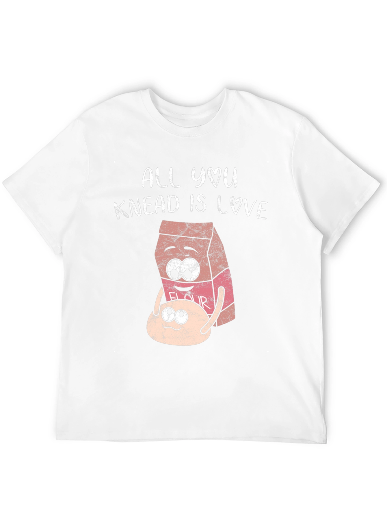 All You Knead Is Love T-Shirt