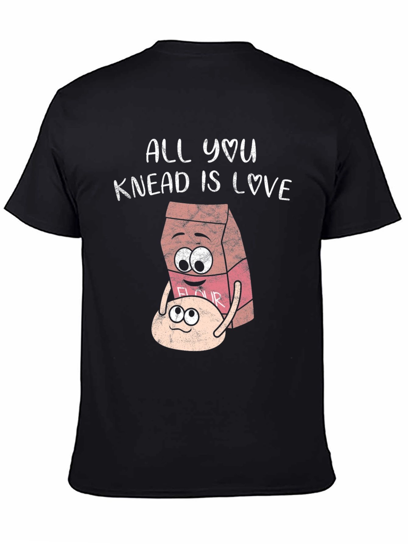 All You Knead Is Love T-Shirt