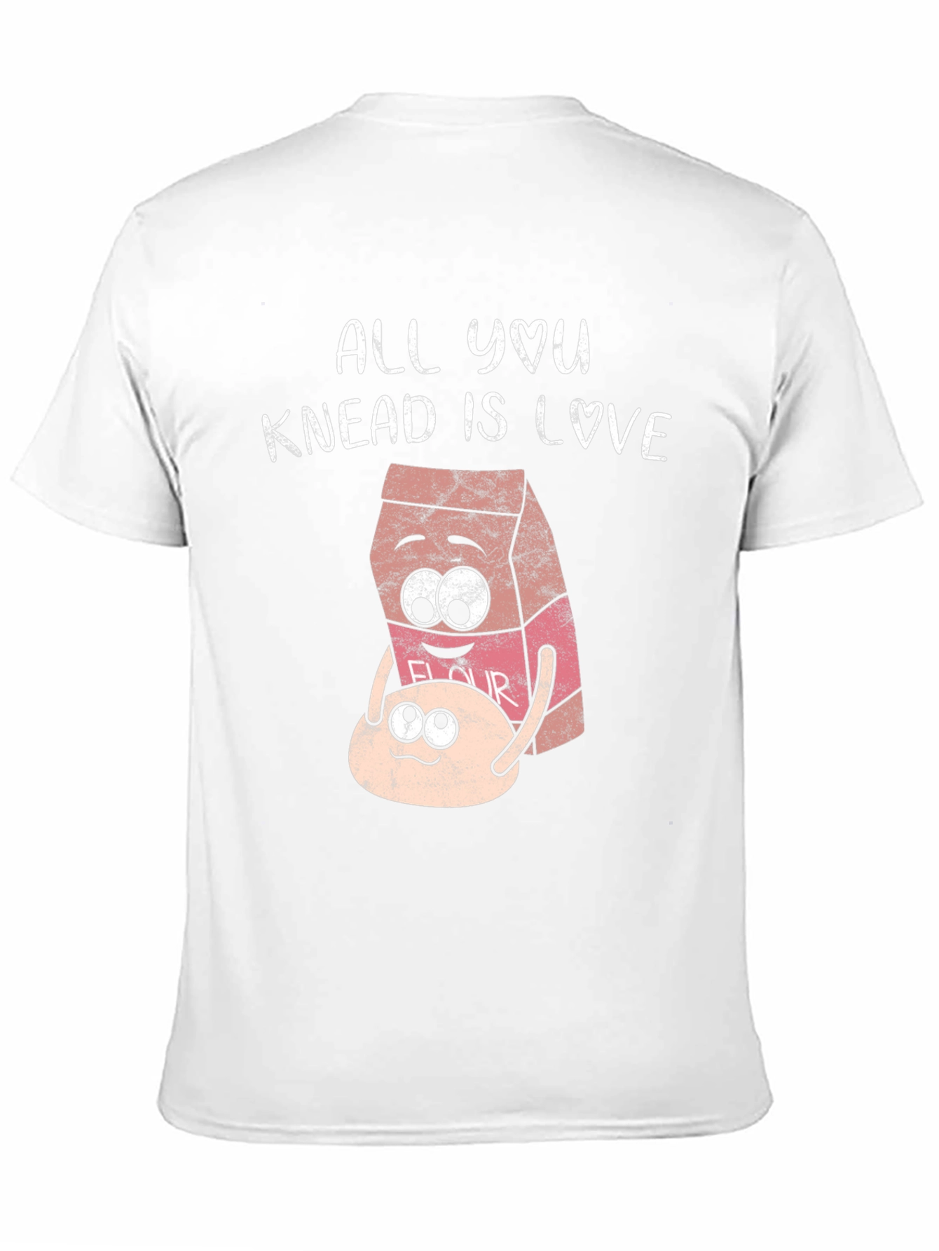 All You Knead Is Love T-Shirt