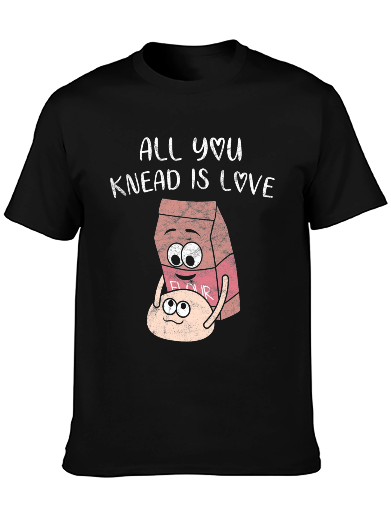 All You Knead Is Love T-Shirt