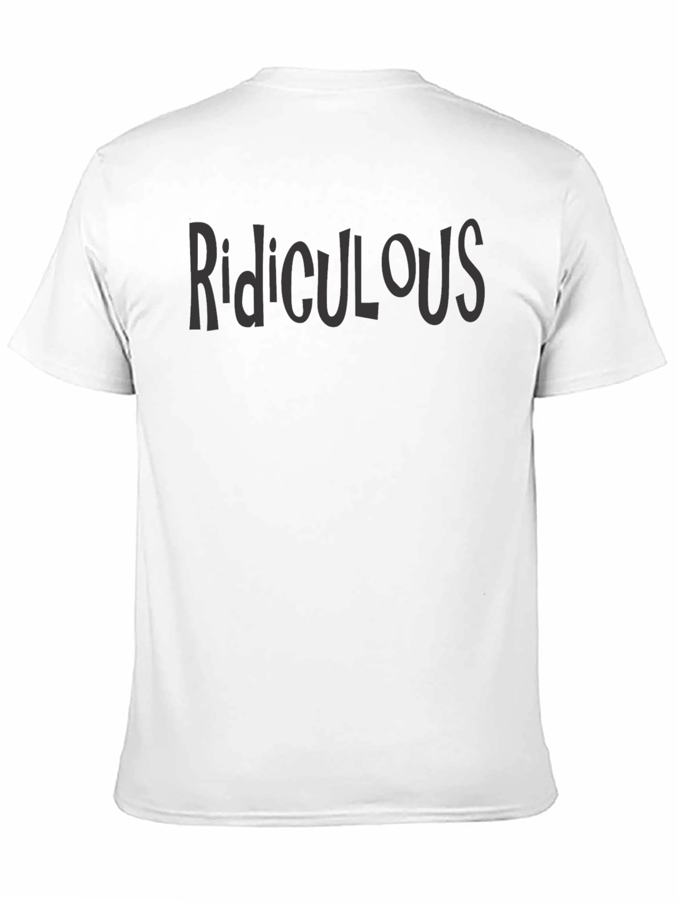 Ridiculous Graphic Tee - Soft Cotton Crew Neck T-Shirt