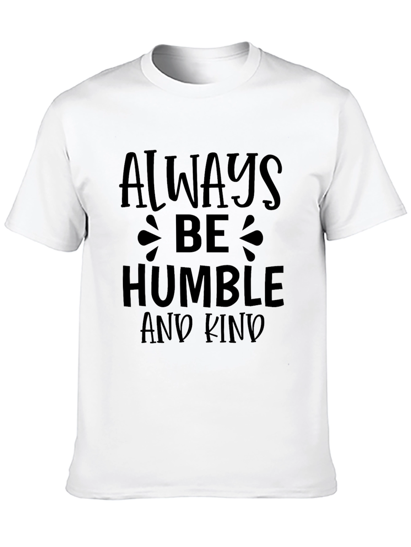 Always Be Humble and Kind Graphic T-Shirt