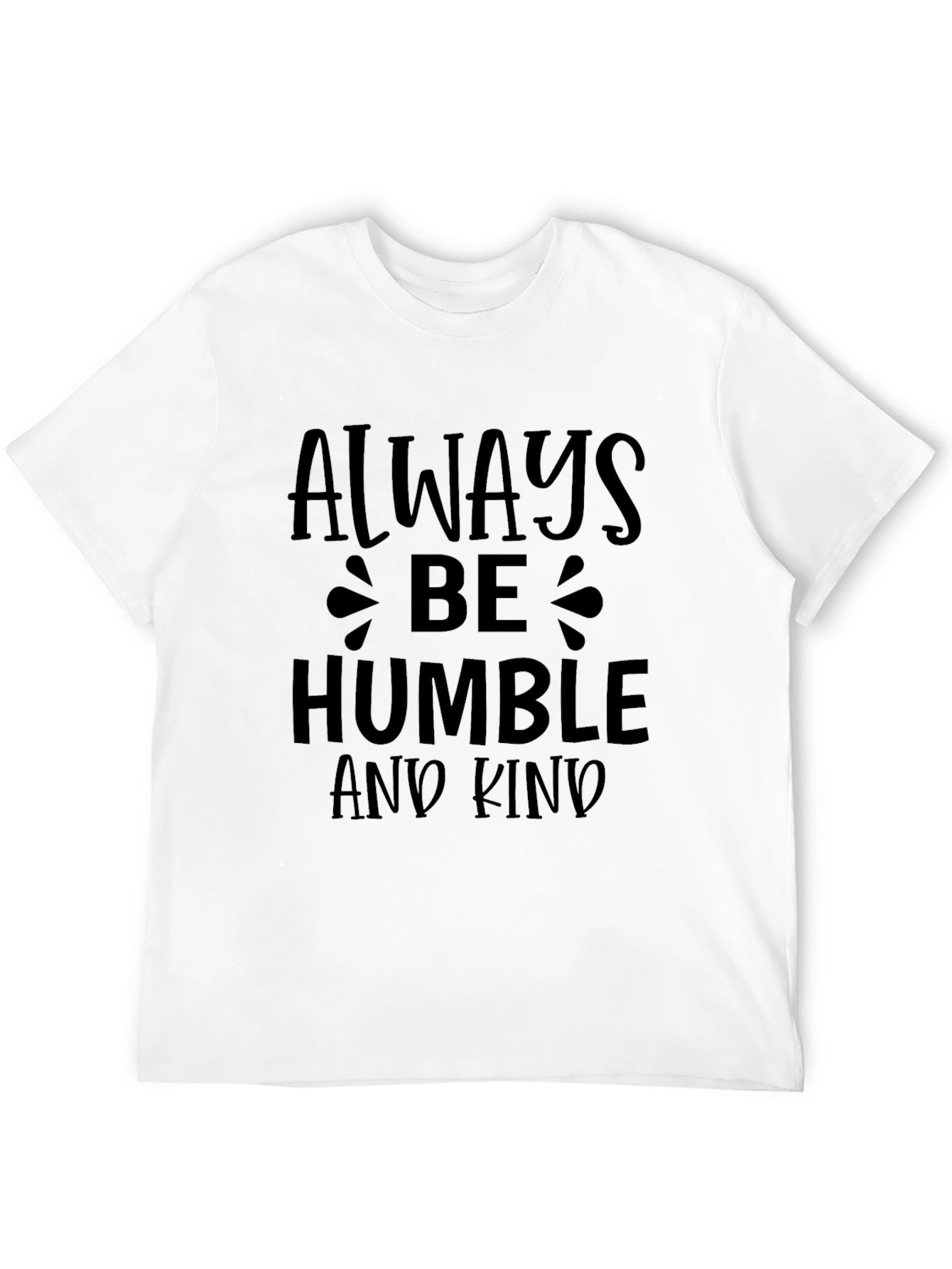 Always Be Humble and Kind Graphic T-Shirt