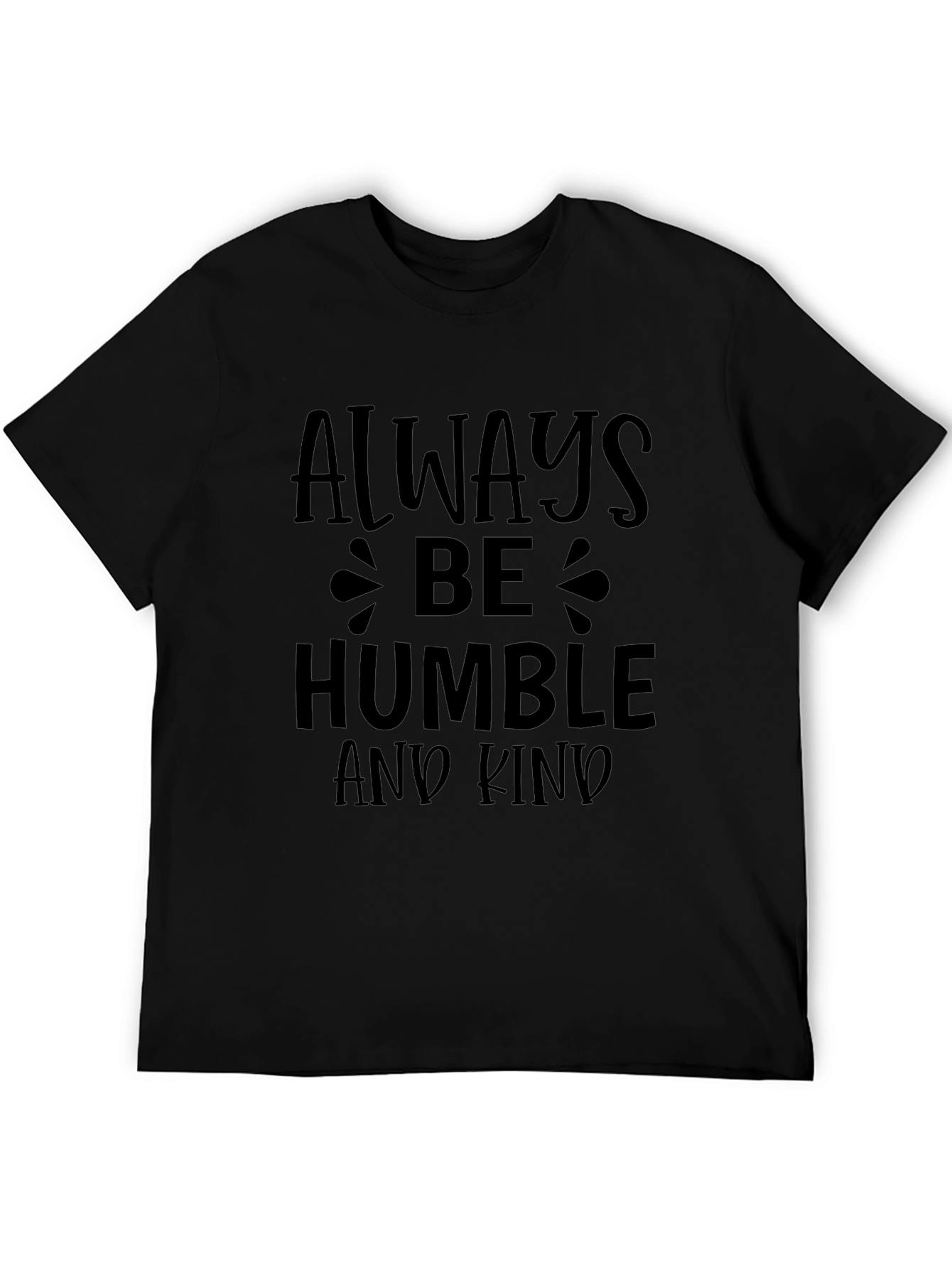 Always Be Humble and Kind Graphic T-Shirt