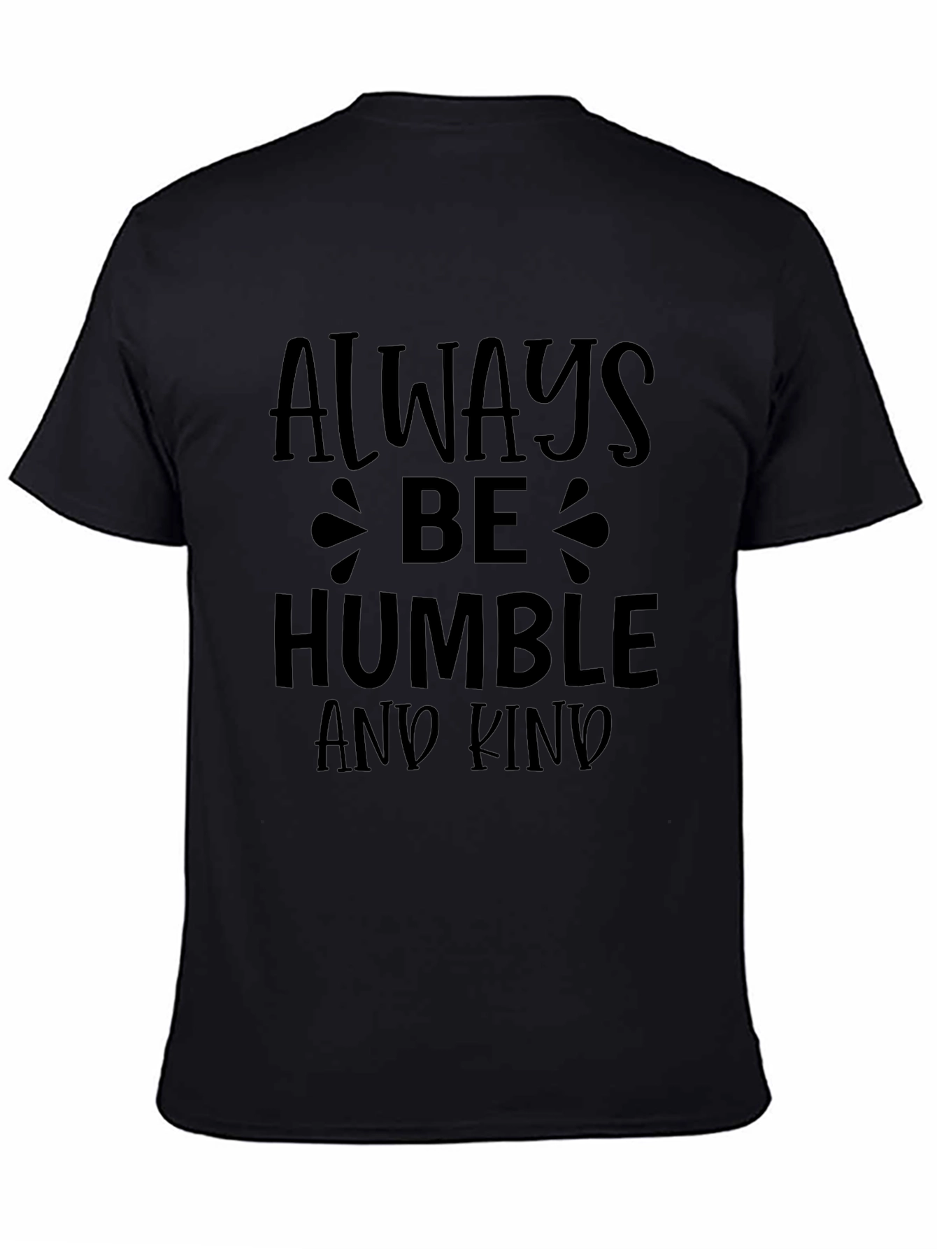 Always Be Humble and Kind Graphic T-Shirt