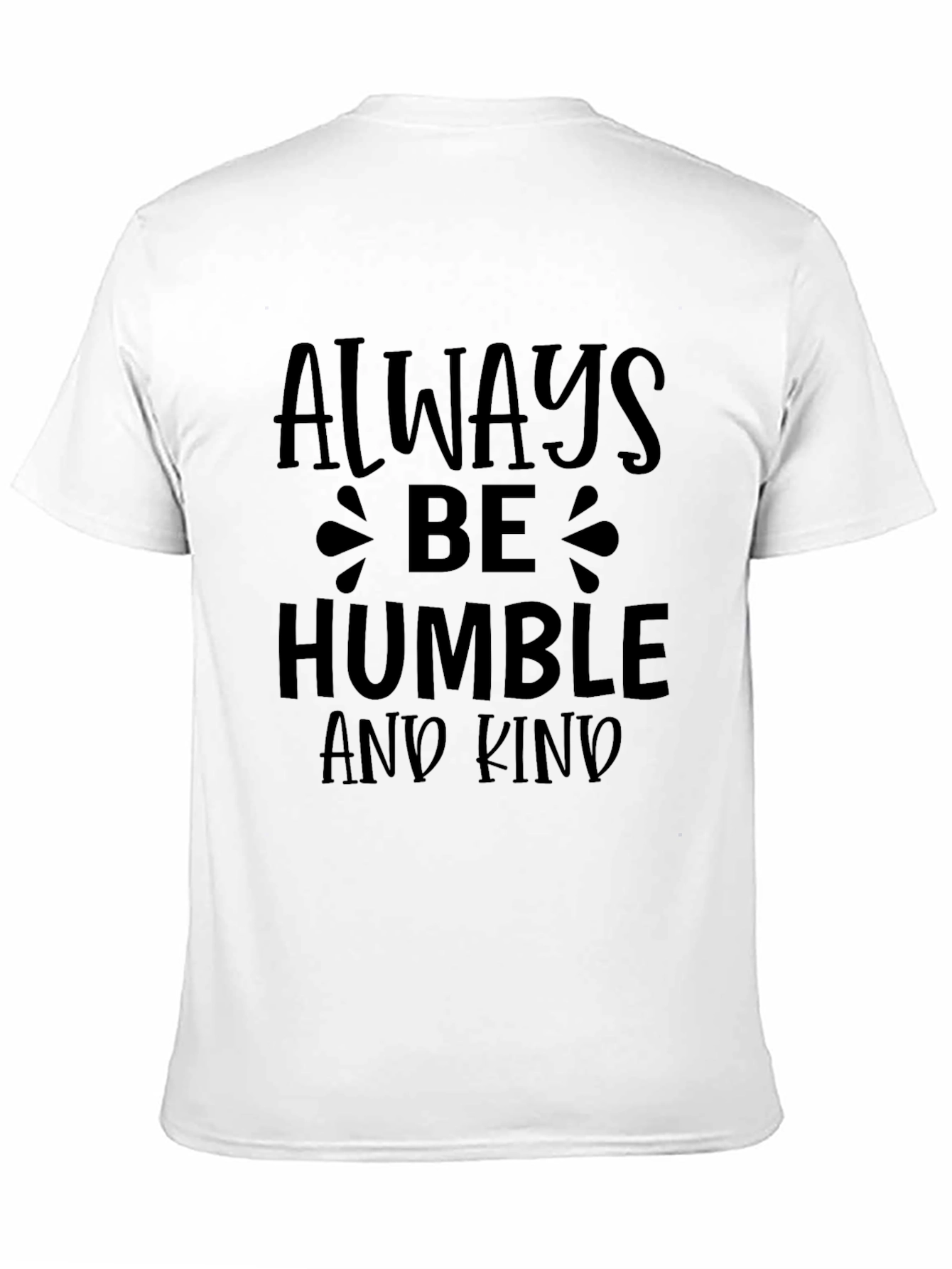 Always Be Humble and Kind Graphic T-Shirt