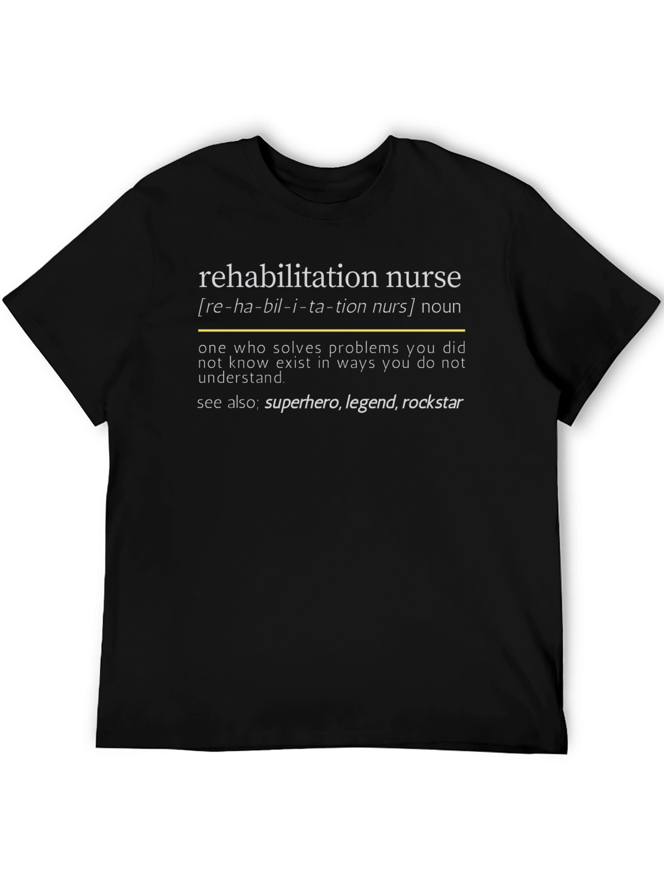 Rehabilitation Nurse Definition T-Shirt