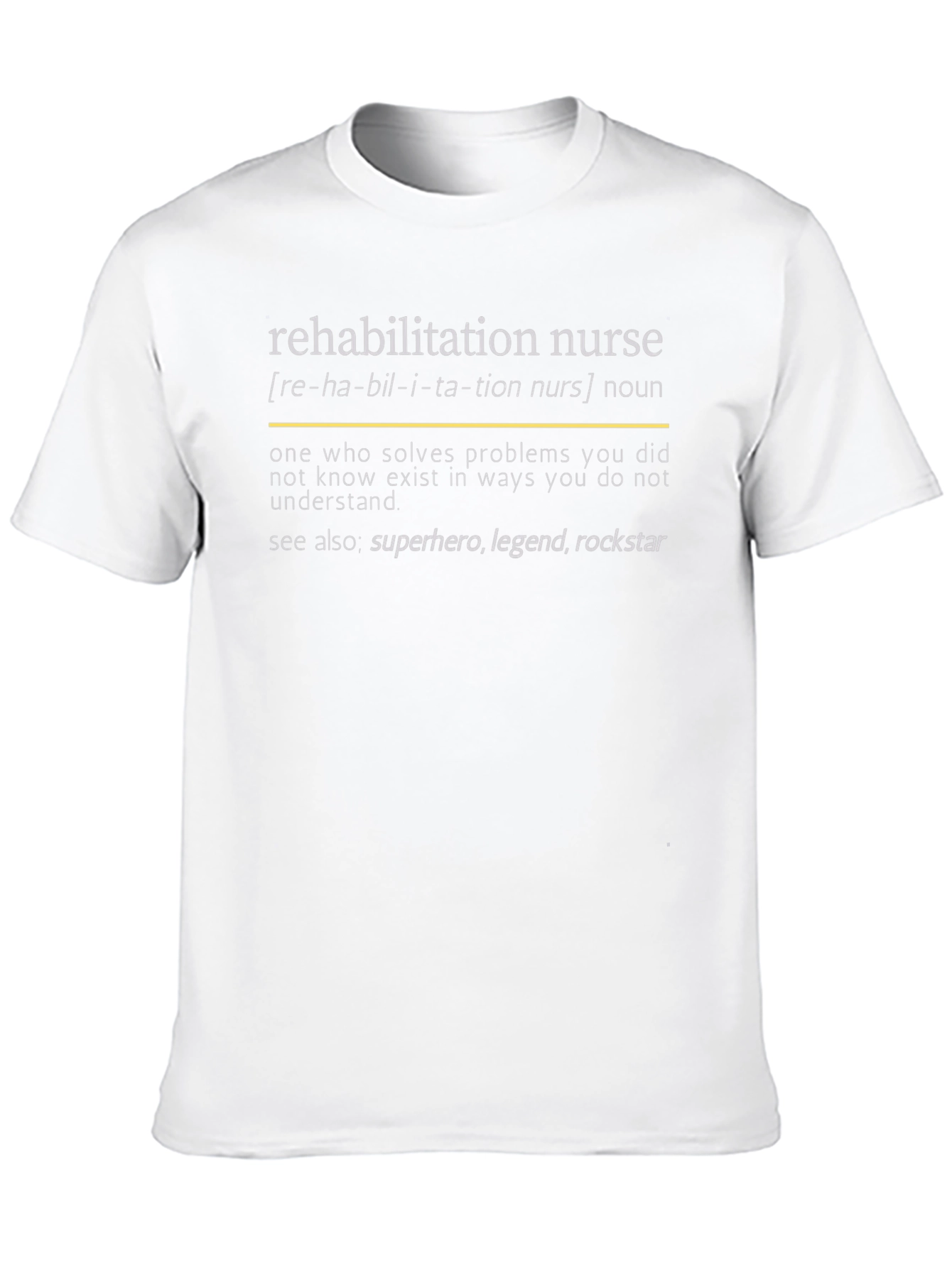 Rehabilitation Nurse Definition T-Shirt