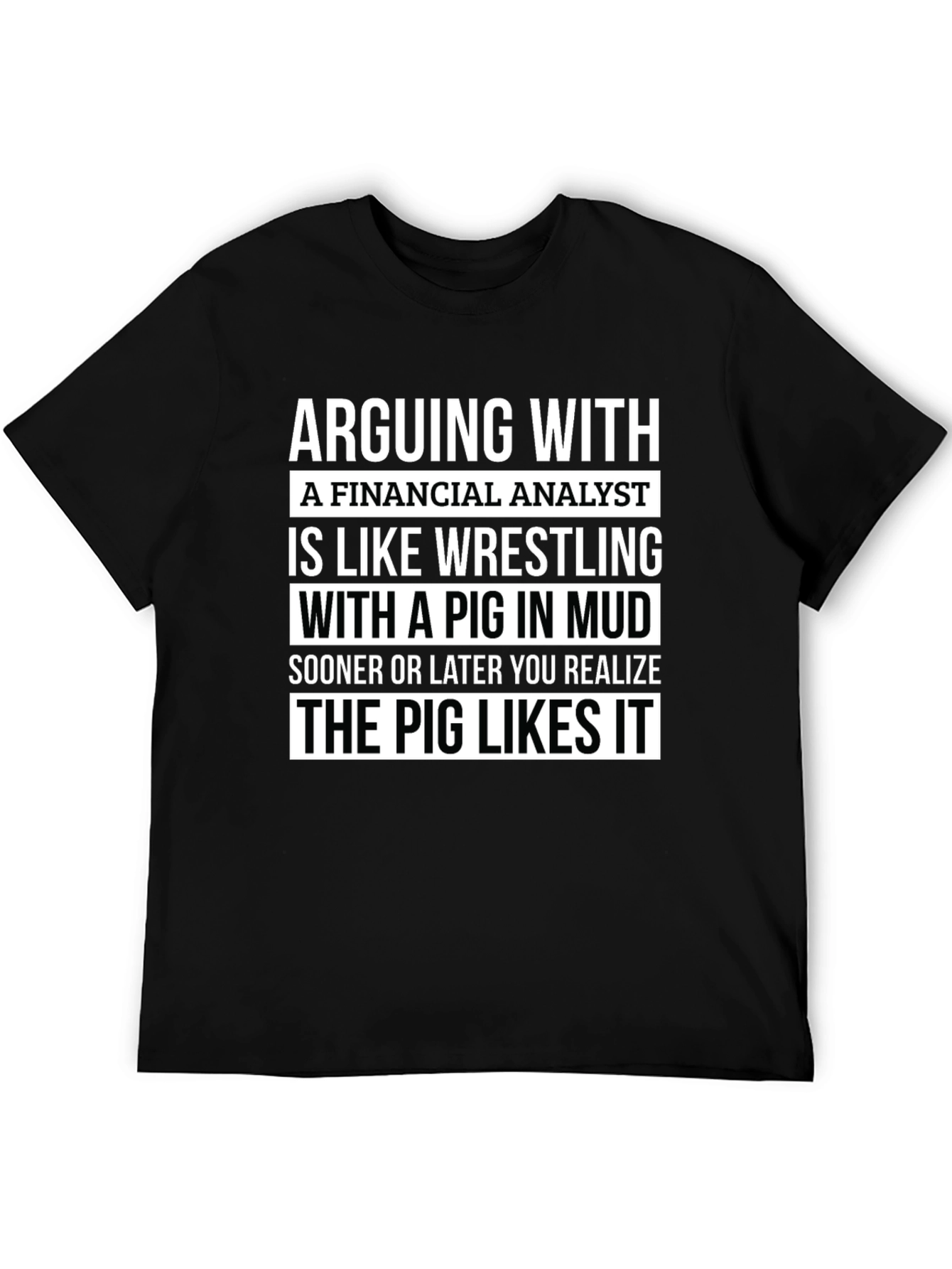 Financial Analyst Pig in Mud T-Shirt