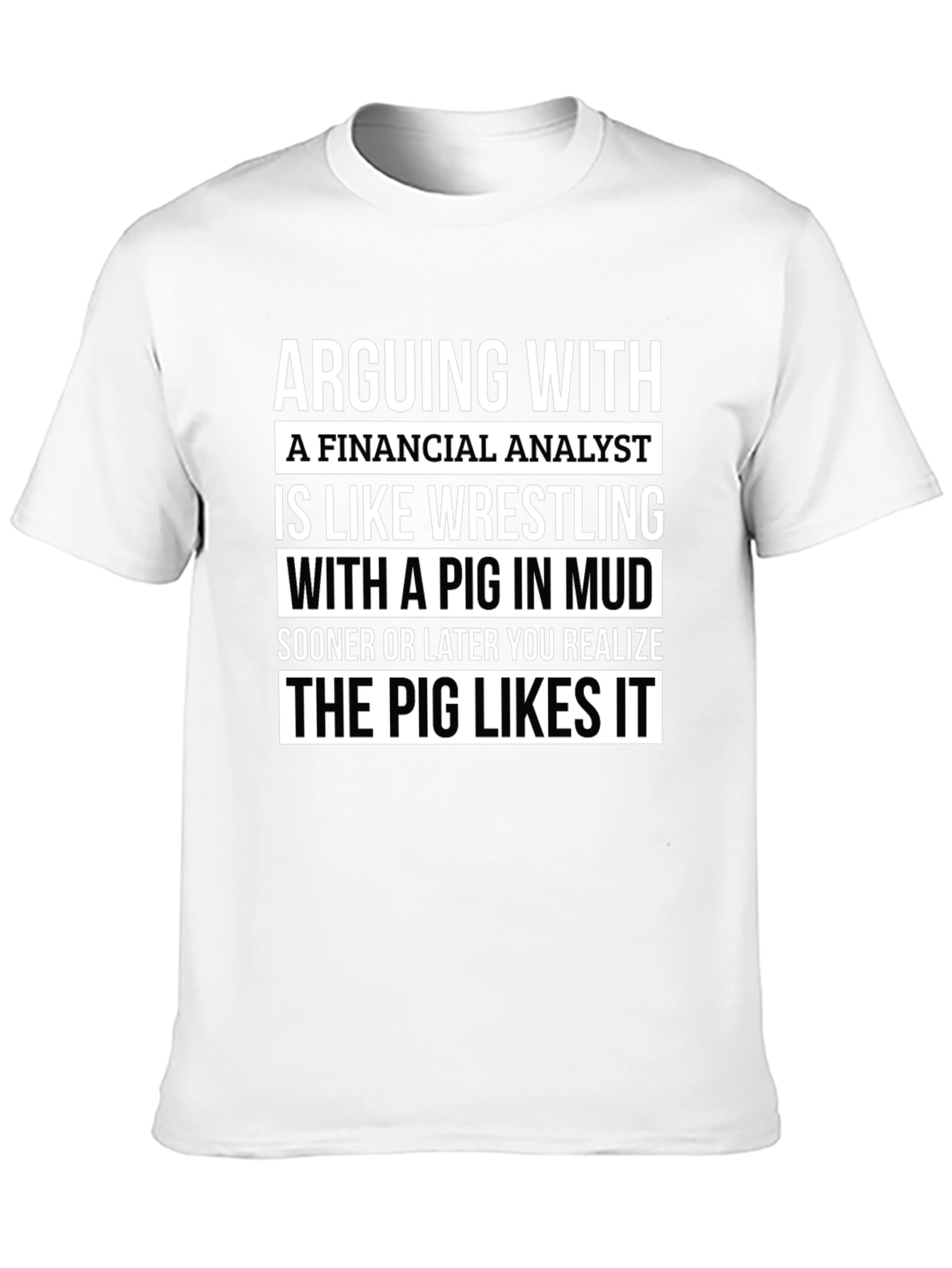 Financial Analyst Pig in Mud T-Shirt