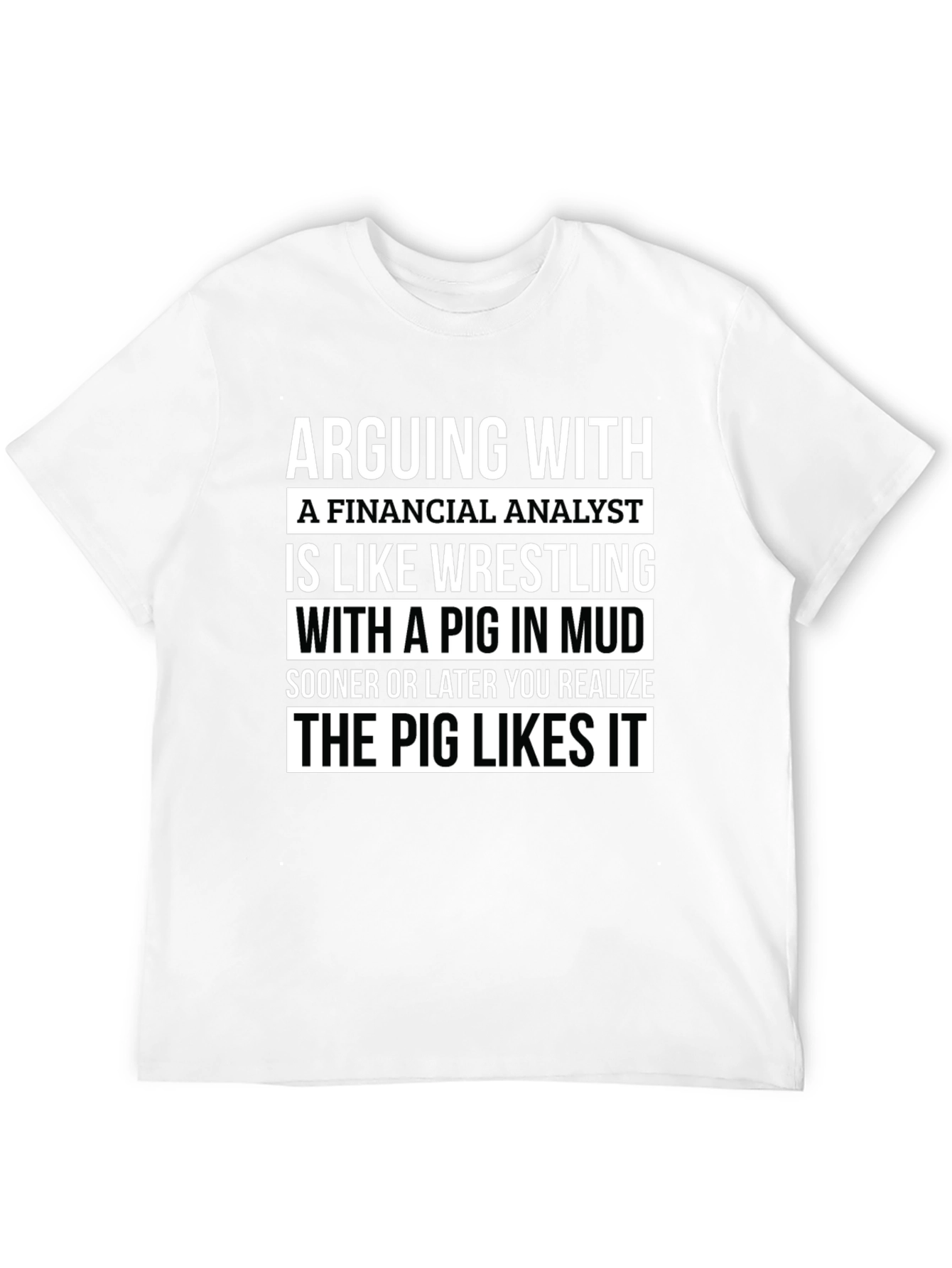 Financial Analyst Pig in Mud T-Shirt