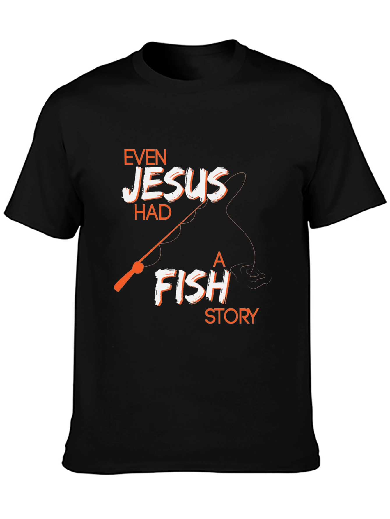 Even Jesus Had A Fish Story Black T-Shirt