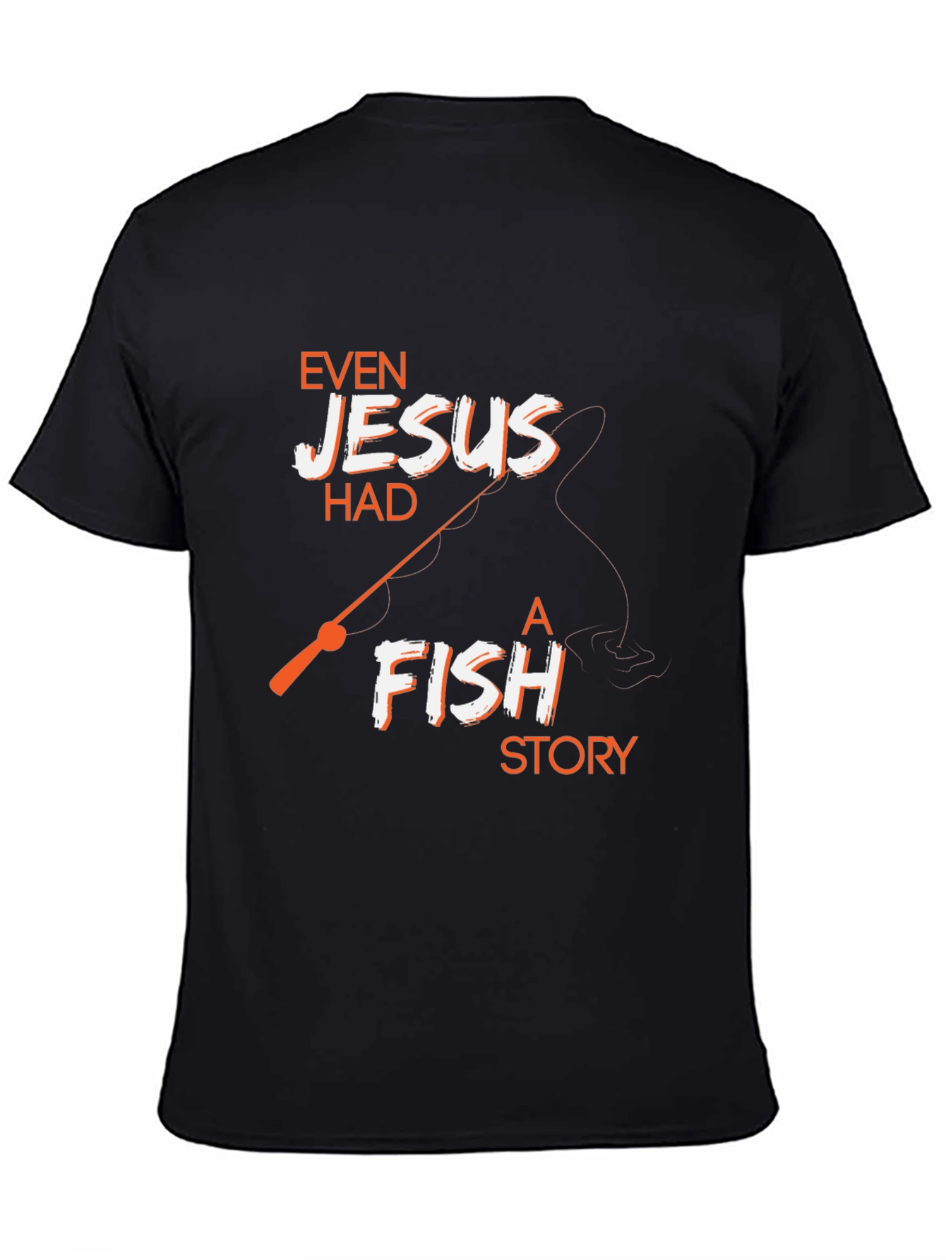 Even Jesus Had A Fish Story Black T-Shirt