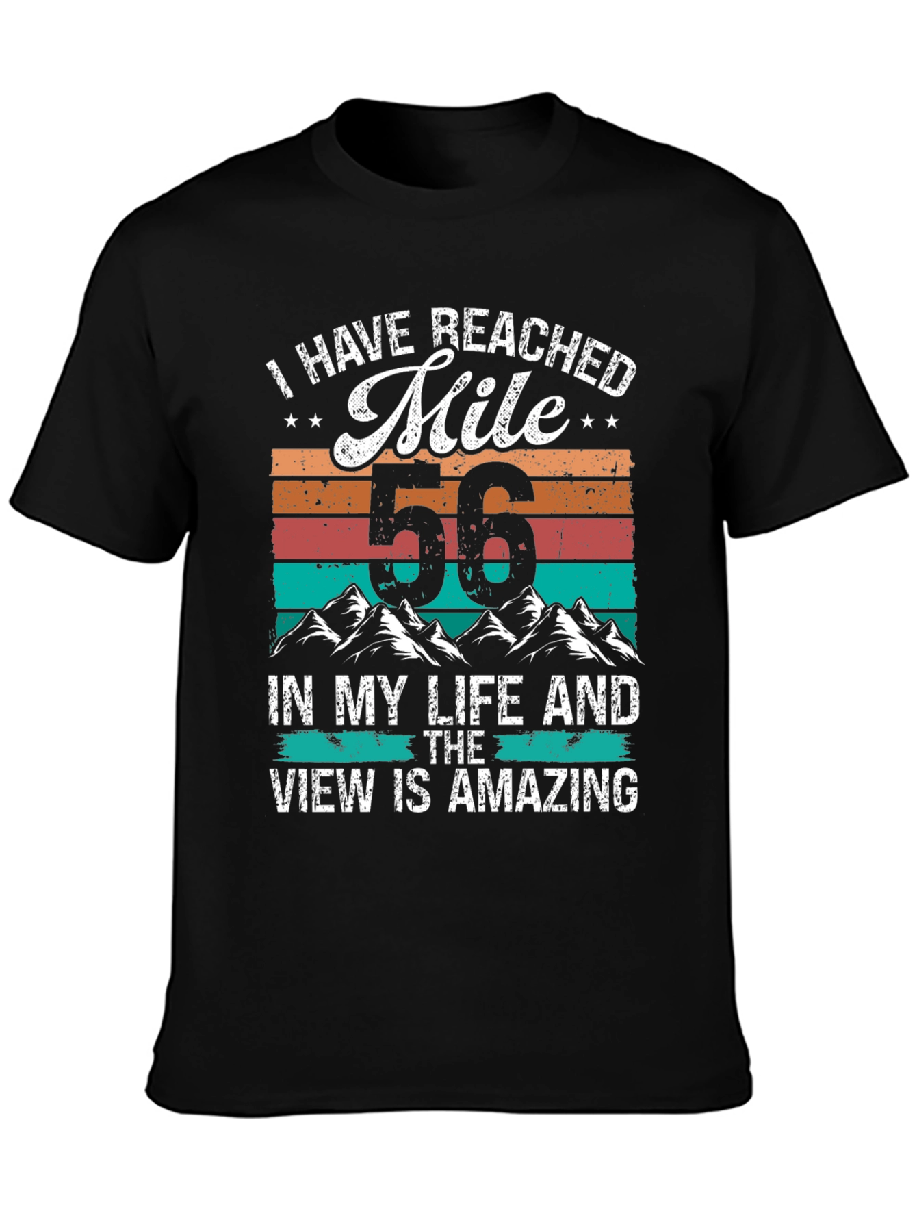 I Have Reached Mile 56 T-Shirt